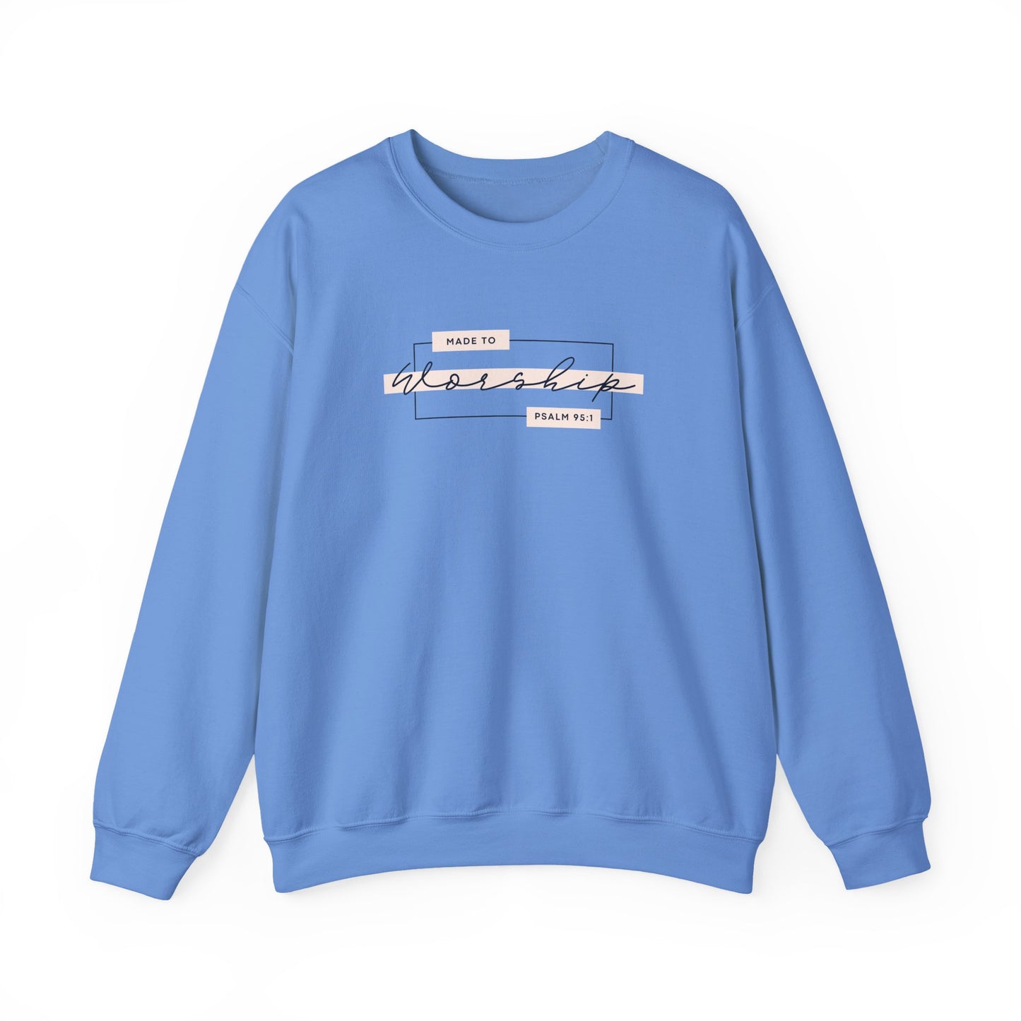 Made to Worship Sweatshirt