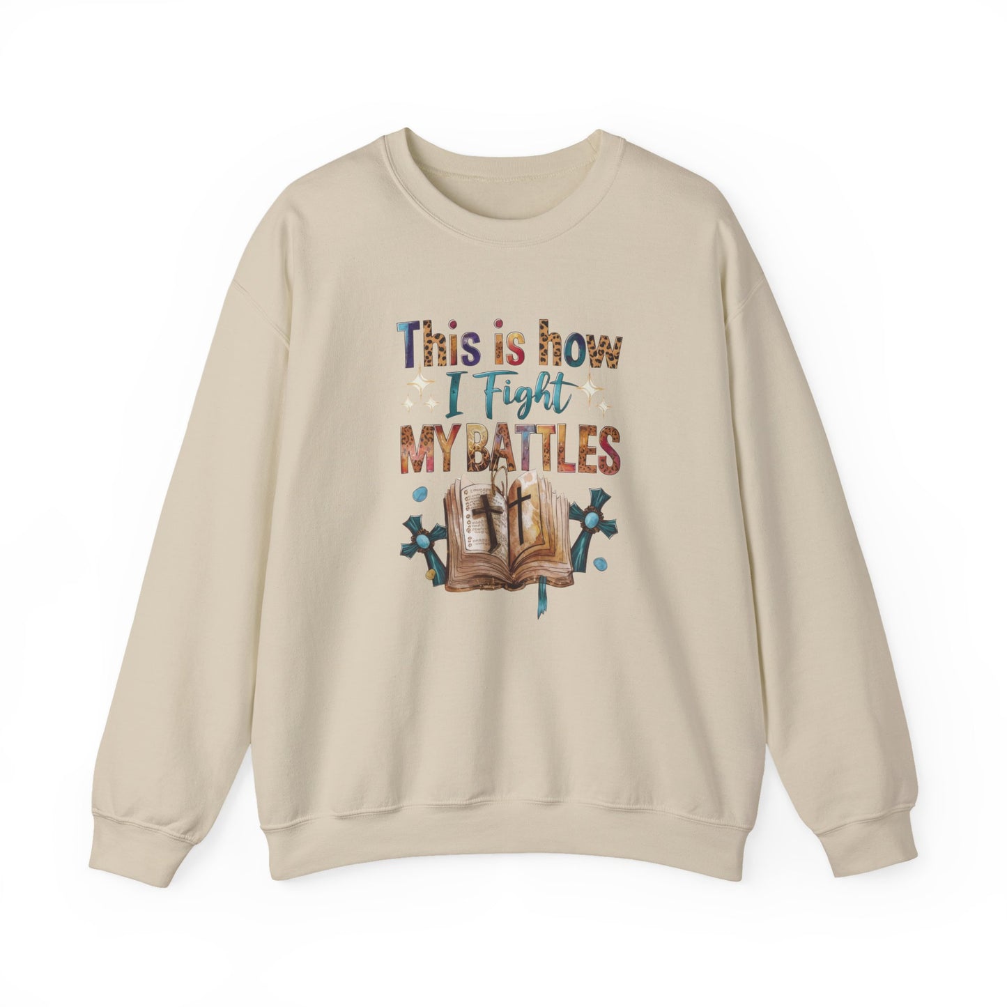 How I Fight My Battles Crewneck Sweatshirt