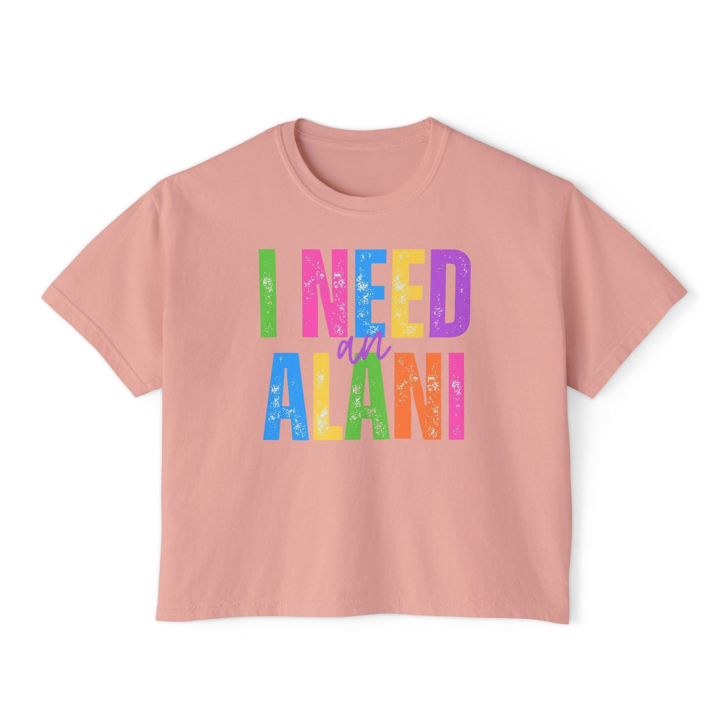 I Need An Alani Boxy Tee
