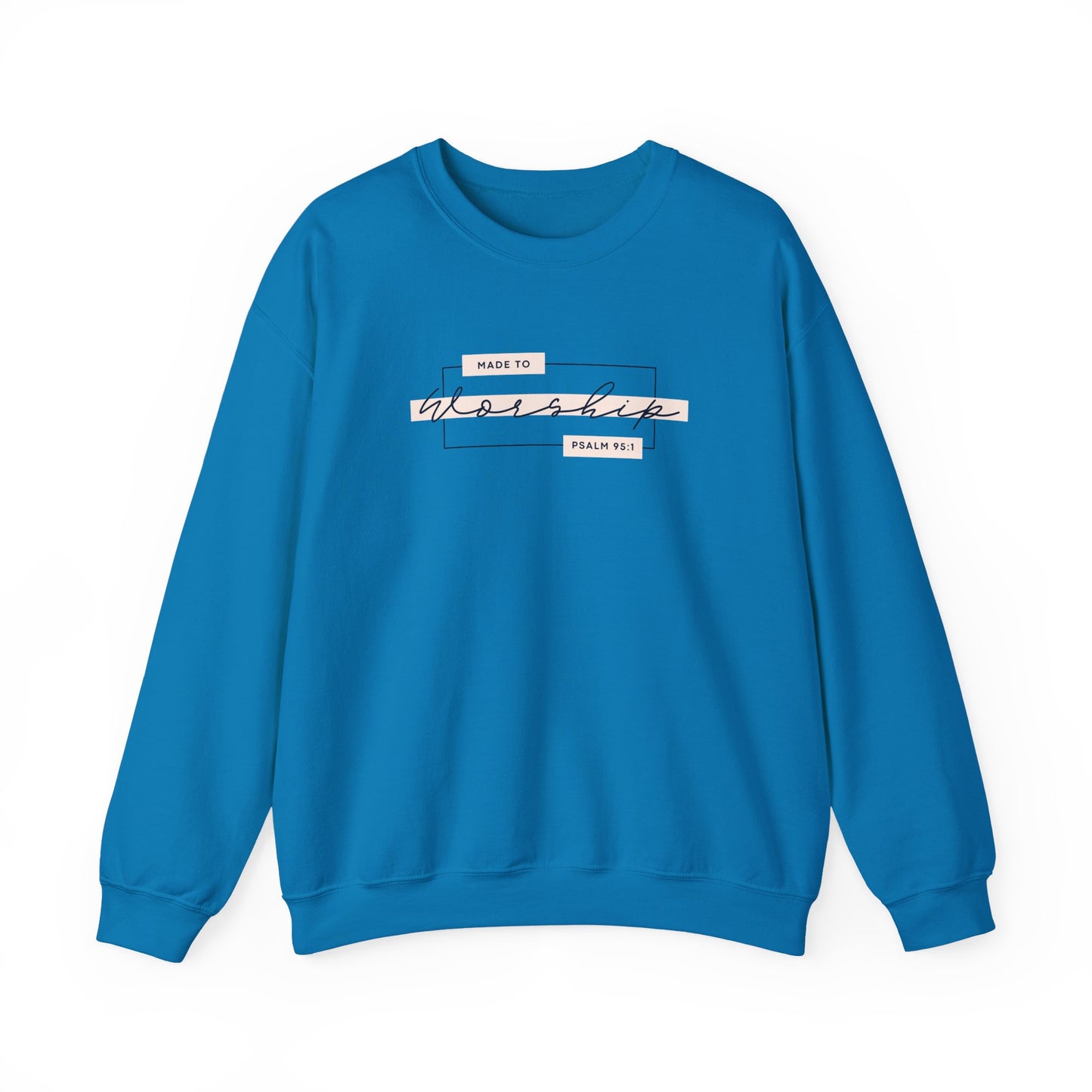 Made to Worship Sweatshirt