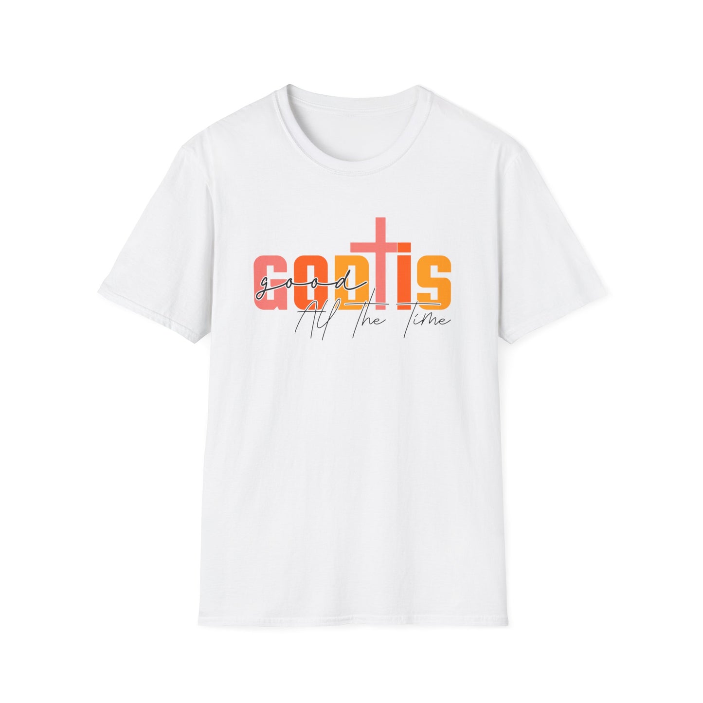 God is Good All The Time T-Shirt