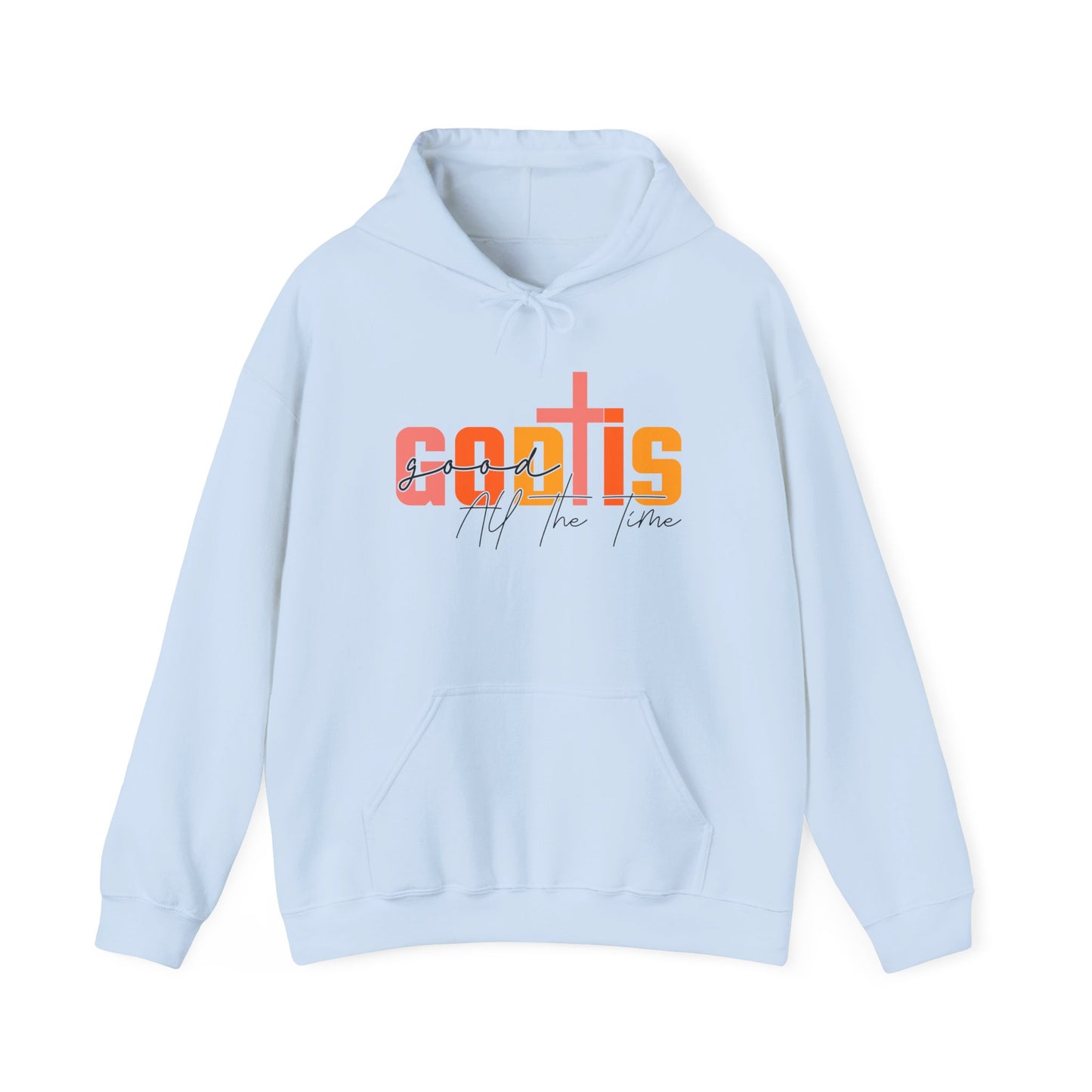 God is Good All The Time Hoodie