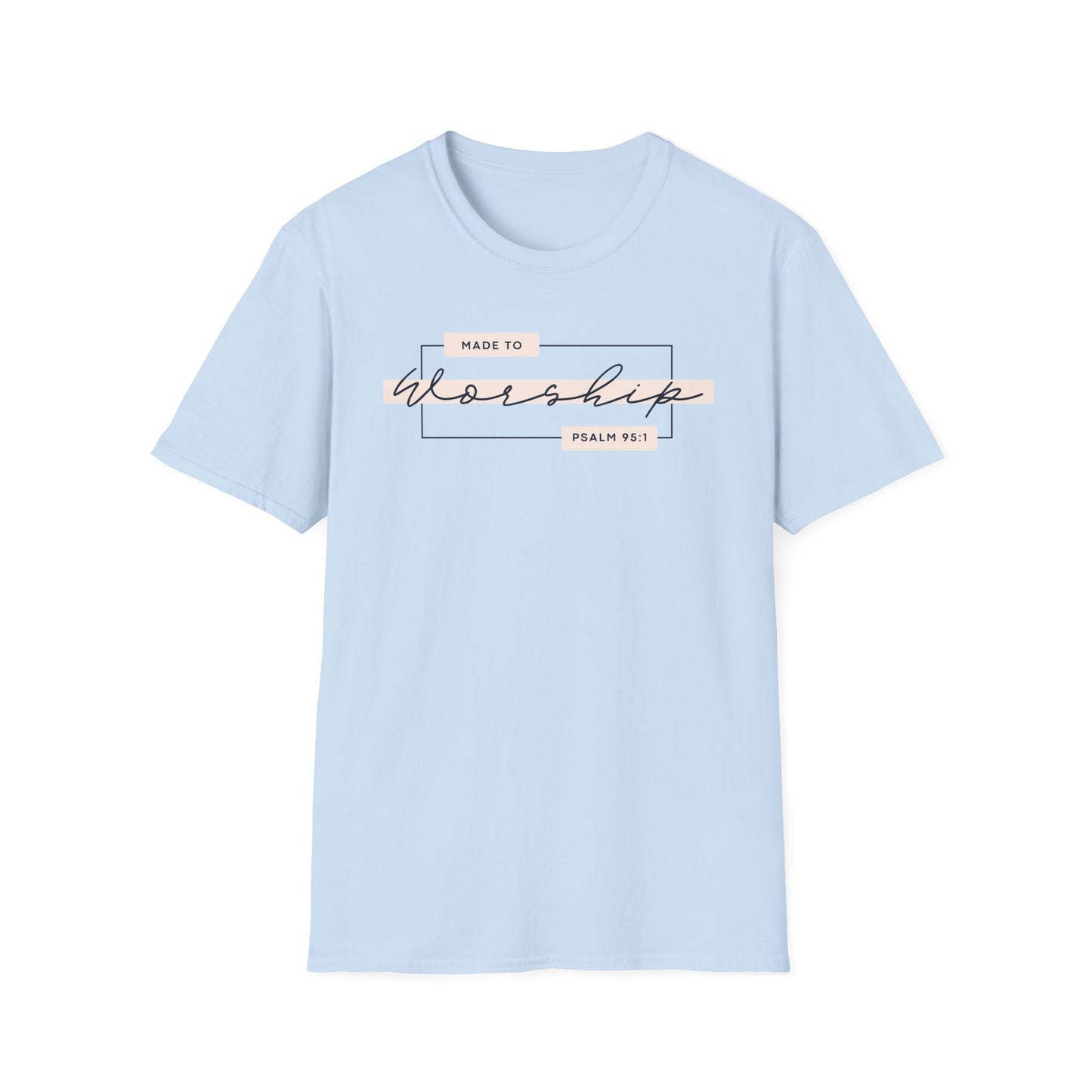 Made to Worship T-Shirt
