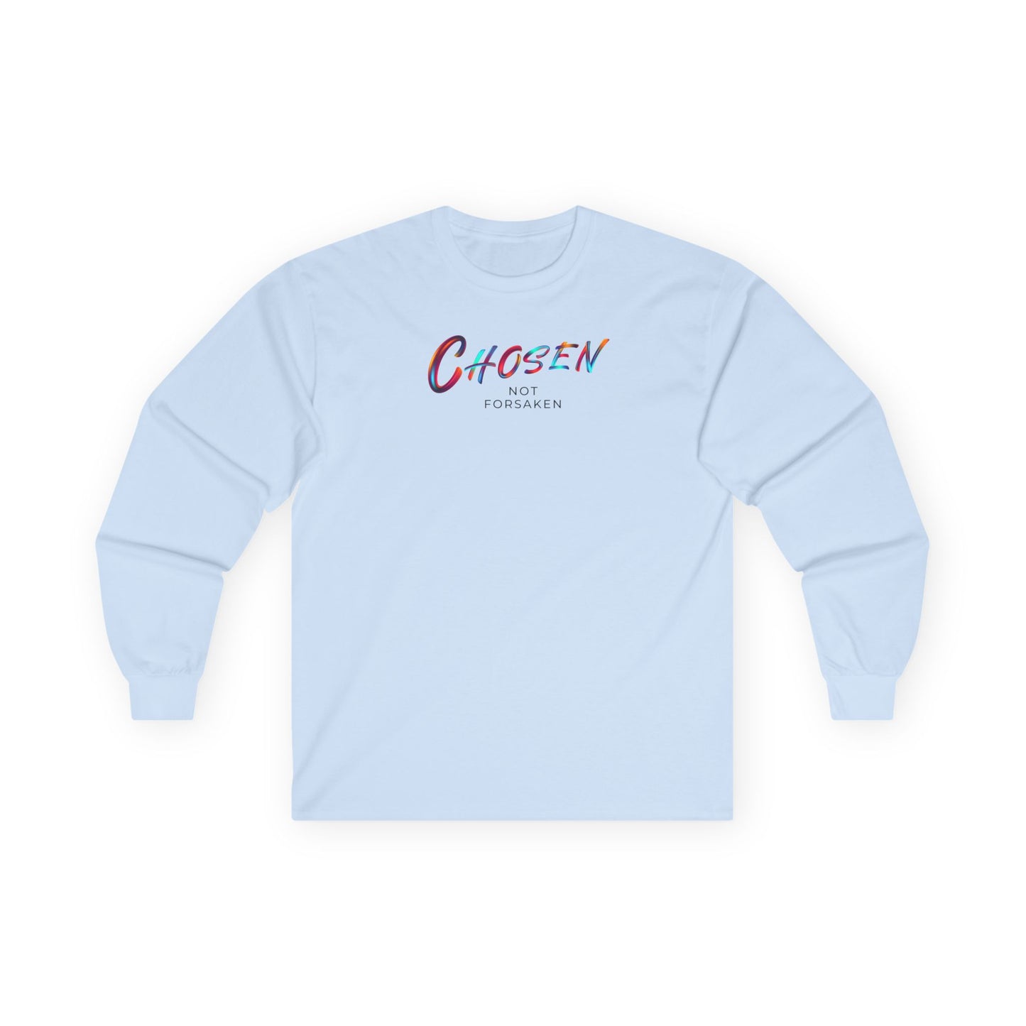 Chosen, Not Forsaken Unisex Long Sleeve Tee