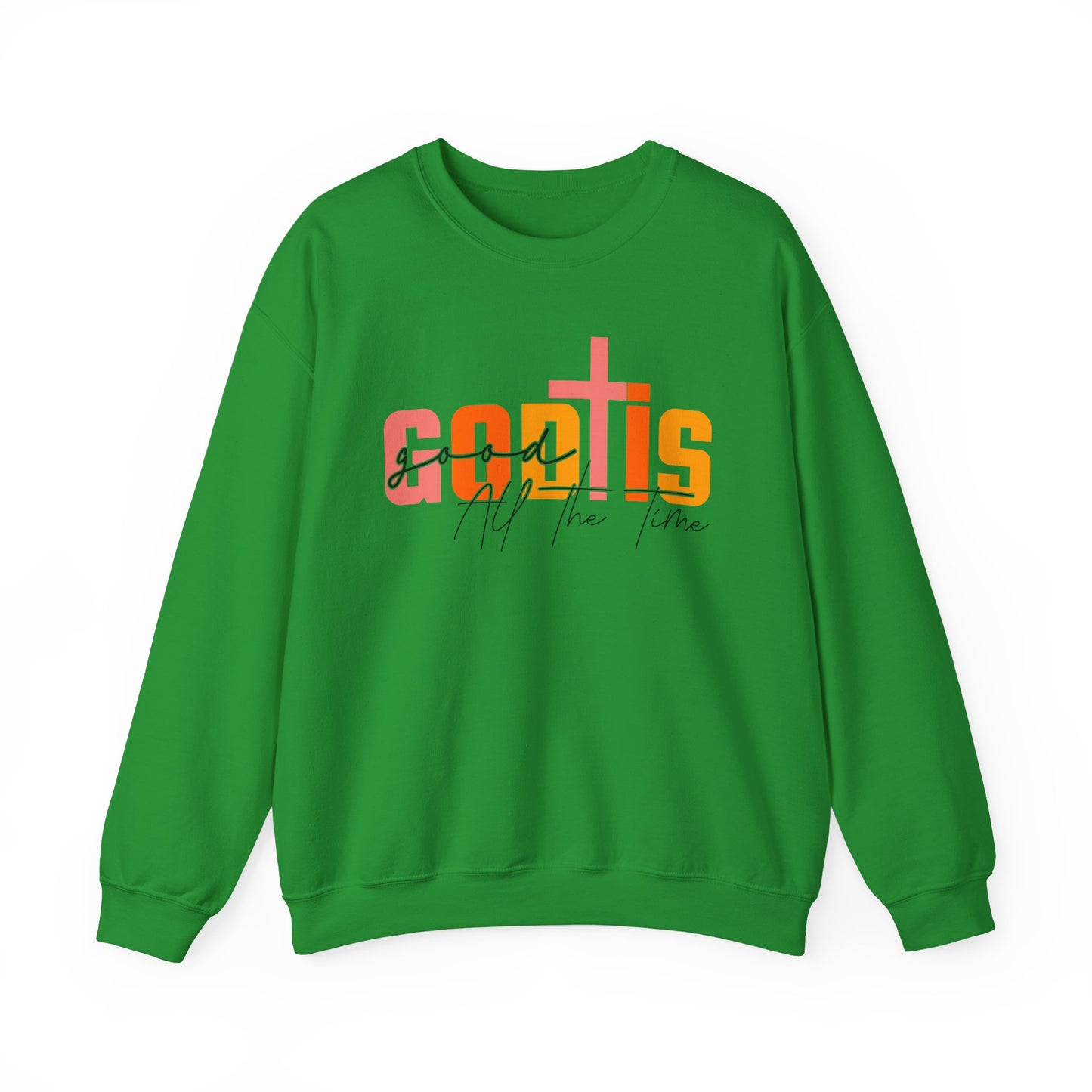 God is Good All The Time Crewneck Sweatshirt