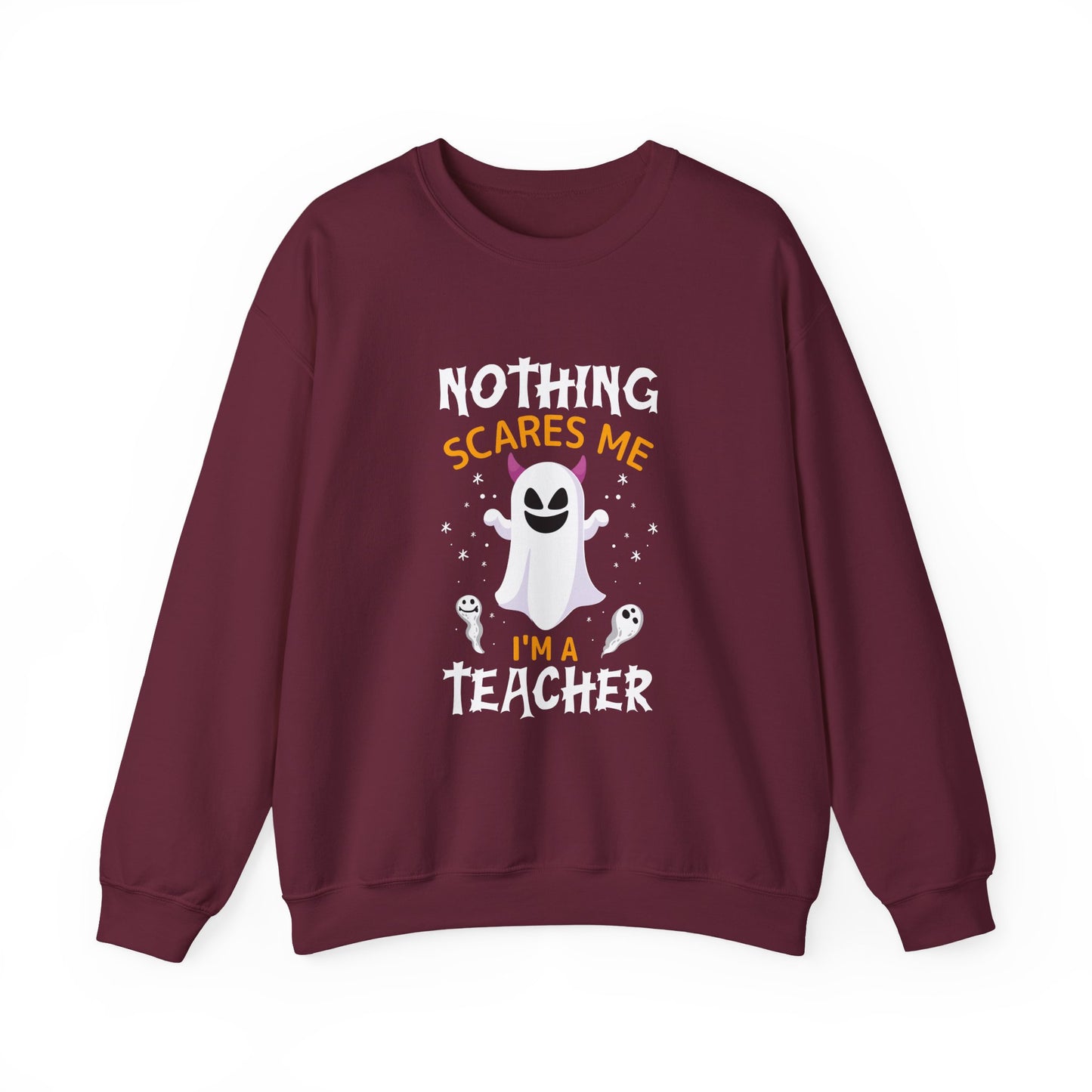 Nothing Scares Me, I'm A Teacher Halloween Sweatshirt