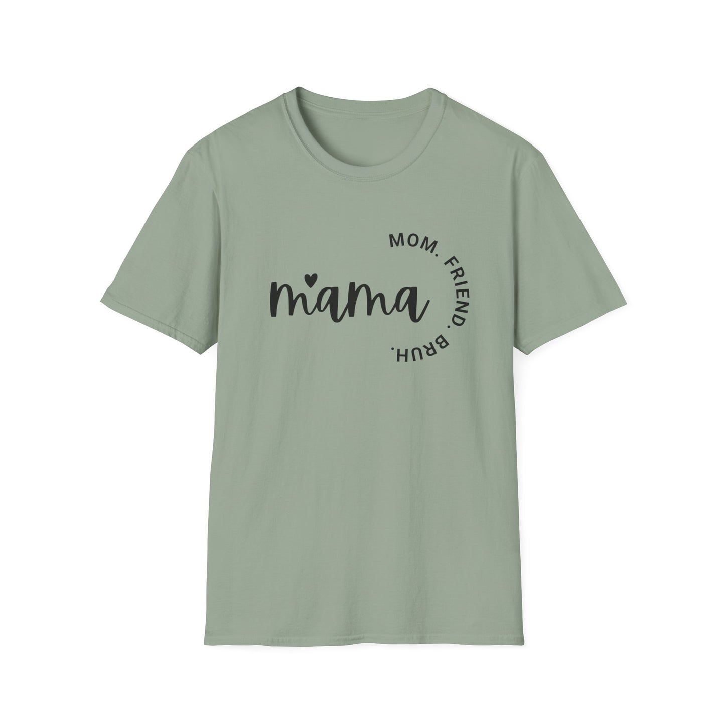 Mama, Mom, Friend, Bruh, Tshirt
