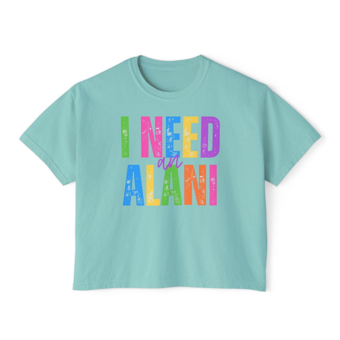 I Need An Alani Boxy Tee