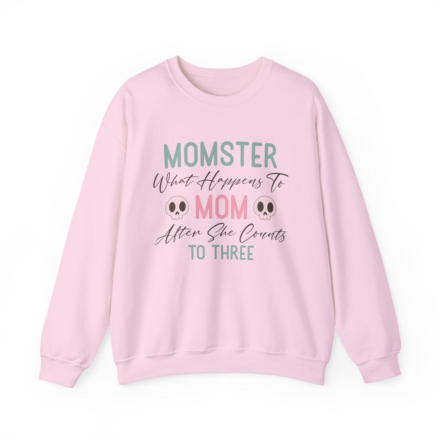 Momster when mom counts to 3 Sweatshirt