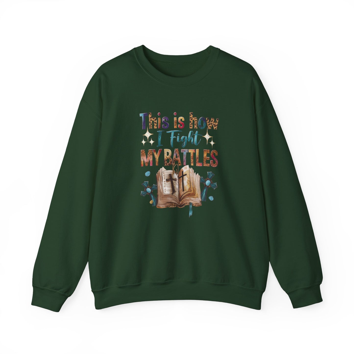 How I Fight My Battles Crewneck Sweatshirt