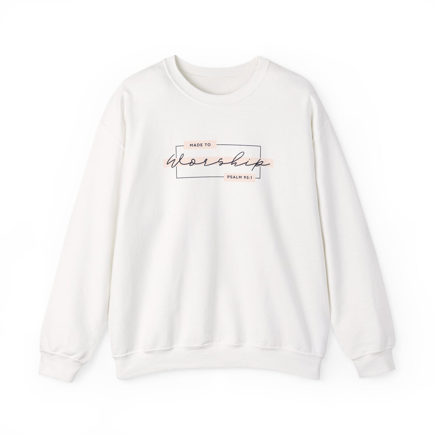Made to Worship Sweatshirt