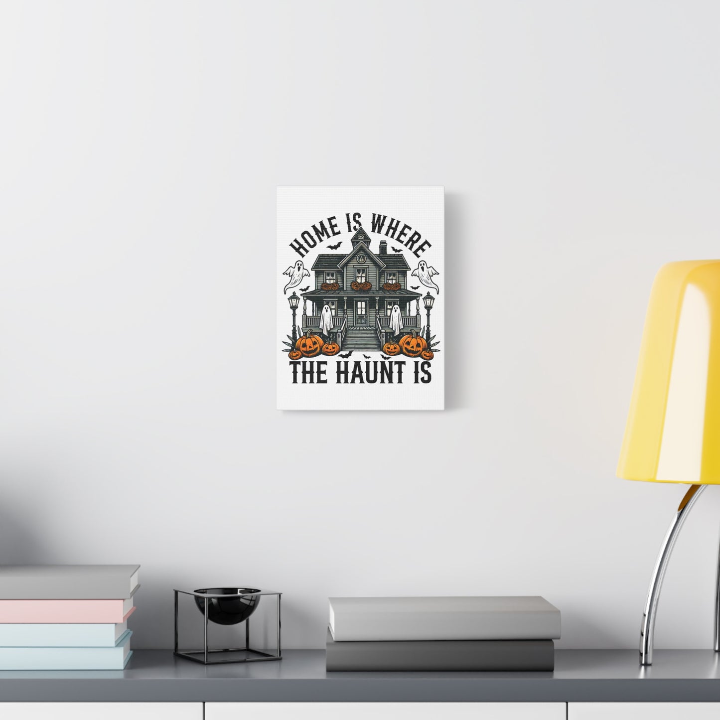 Home is Where the Haunt is Canvas