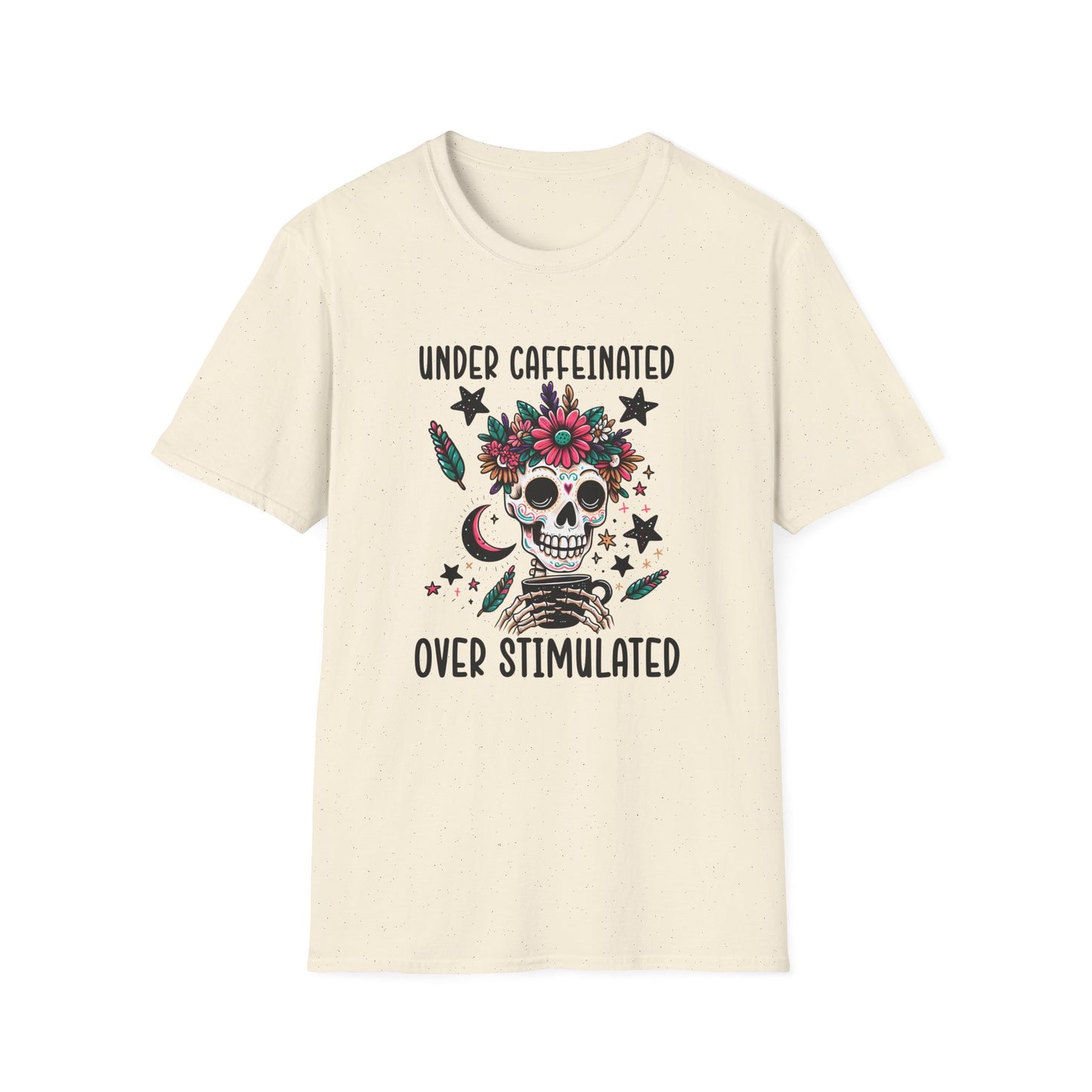 Under Caffeinated Over Stimulated T-Shirt