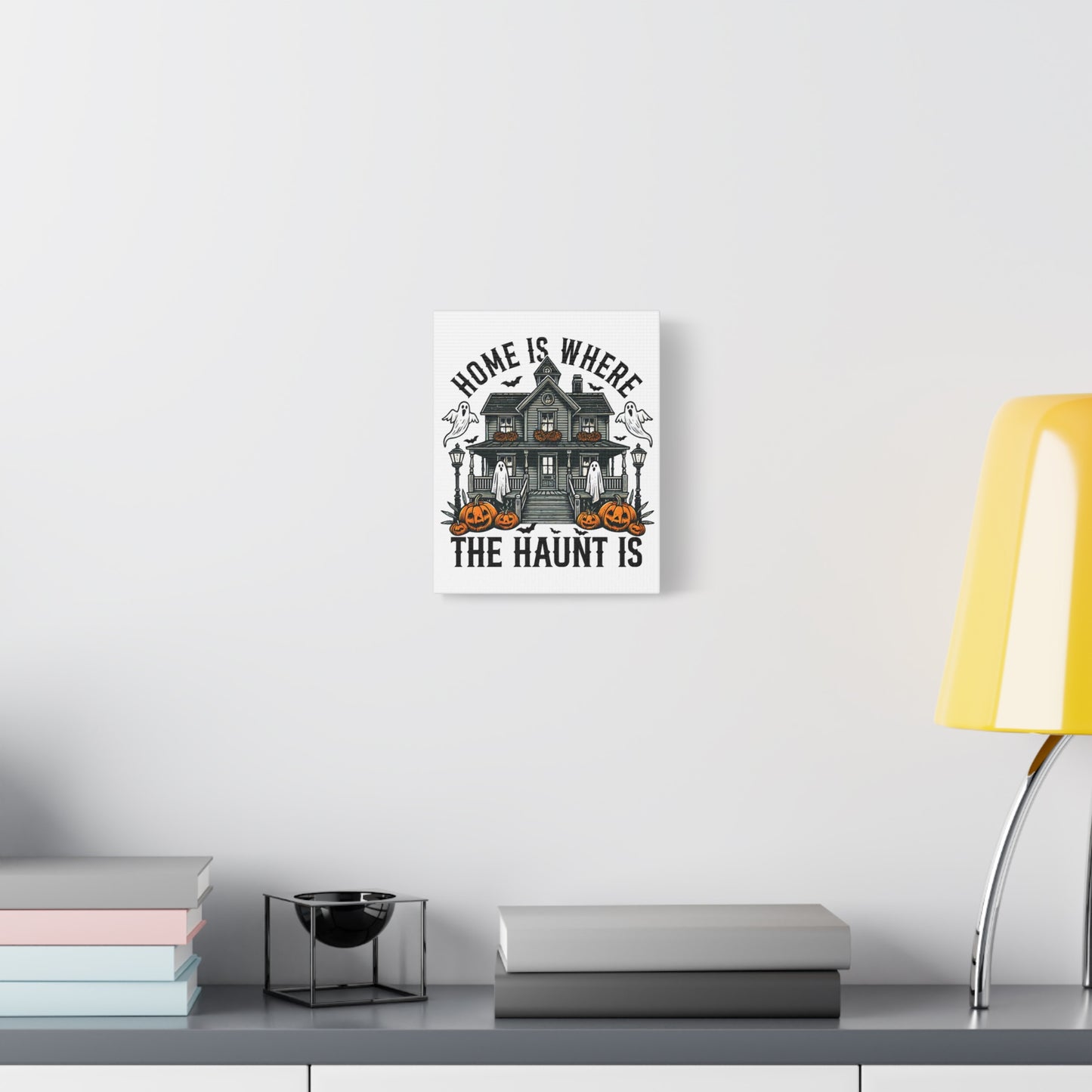 Home is Where the Haunt is Canvas