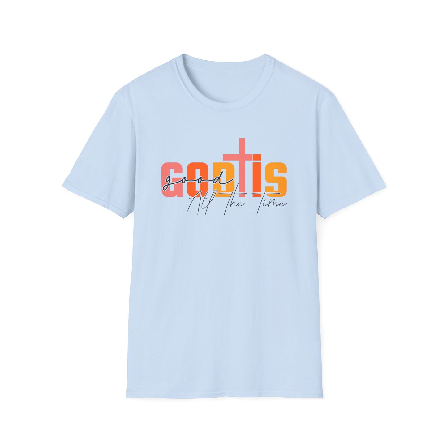 God is Good All The Time T-Shirt