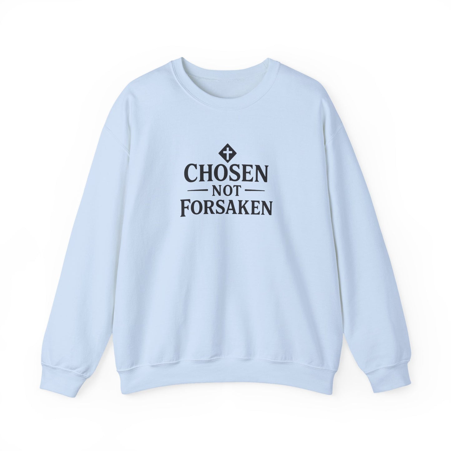 Chosen Not Forsaken Crewneck Sweatshirt
