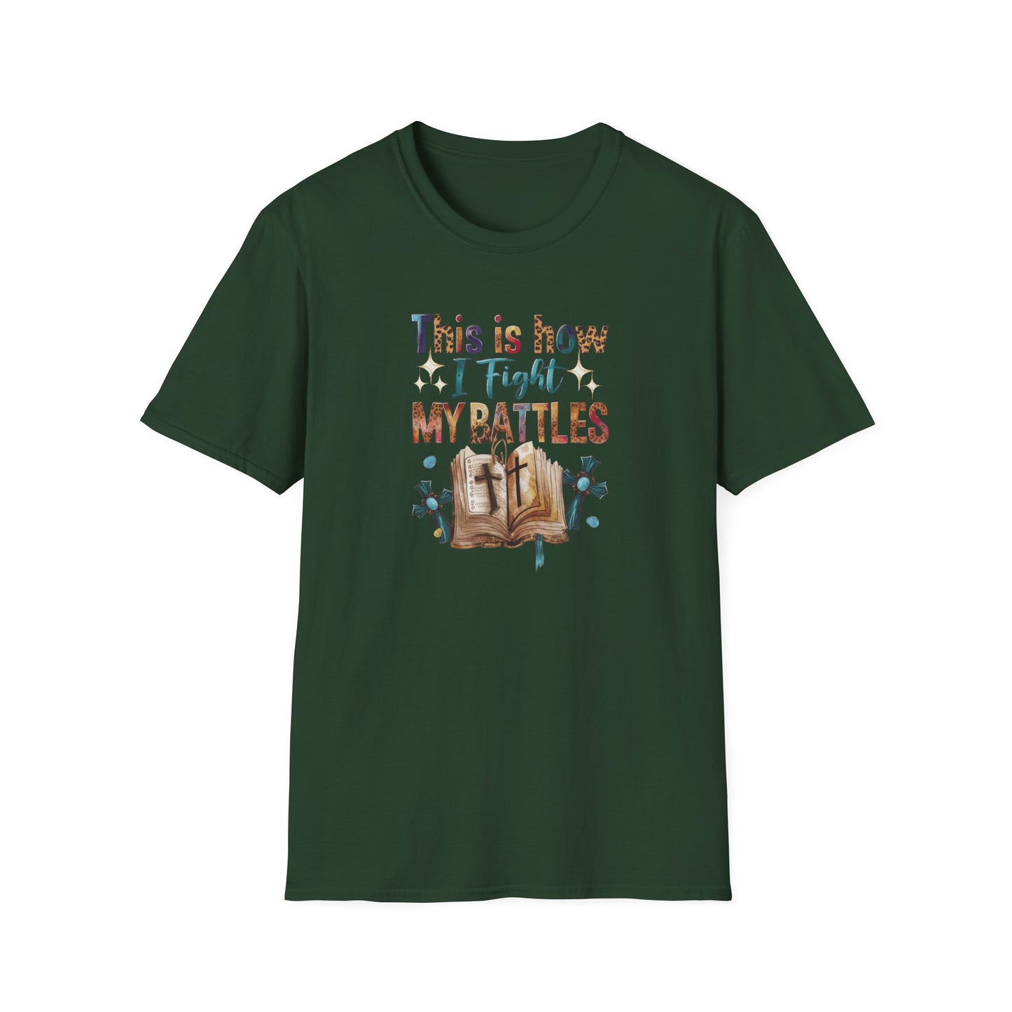 How I Fight My Battles T-Shirt