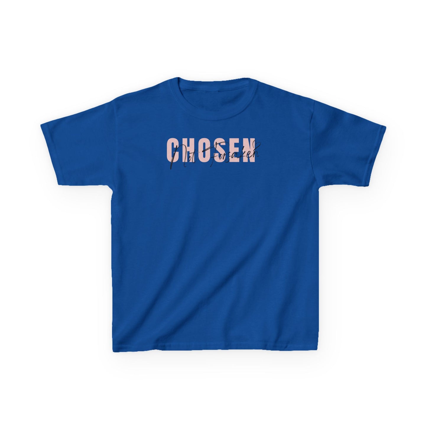 Chosen, Not Forsaken Kids Tee