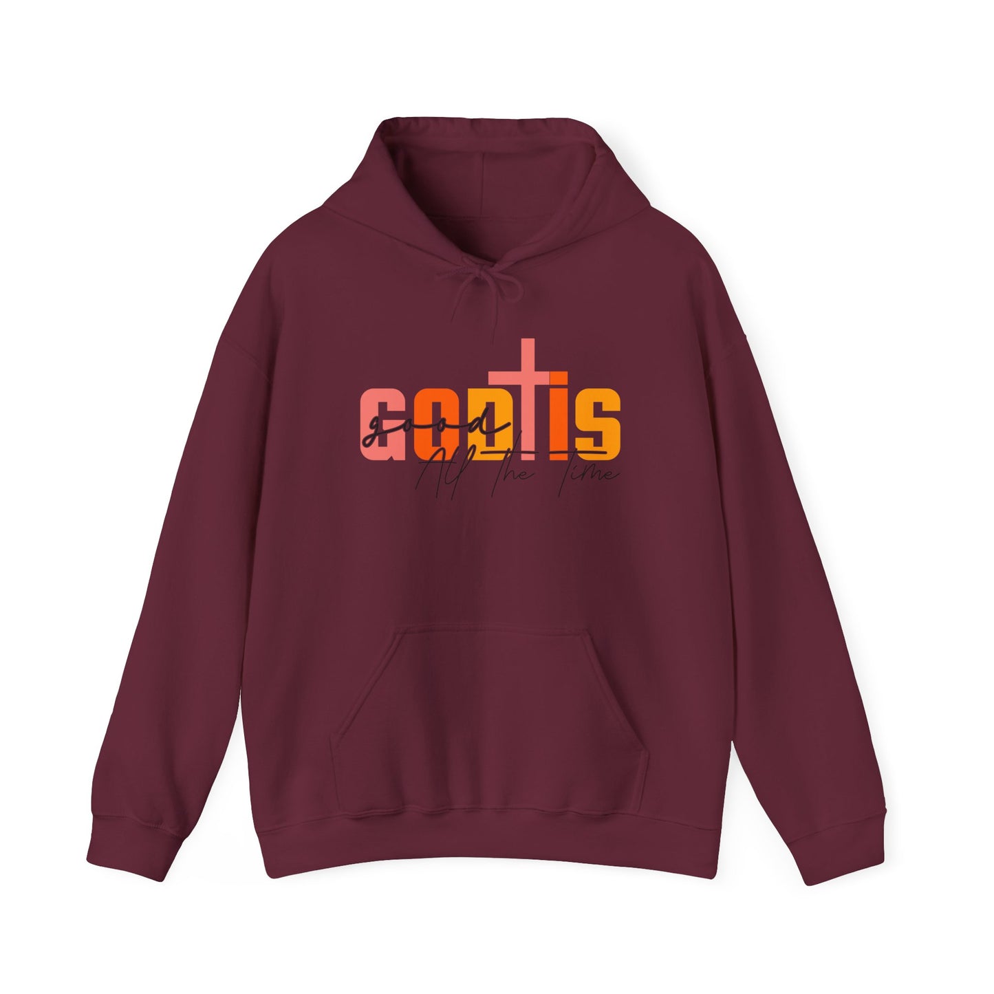 God is Good All The Time Hoodie