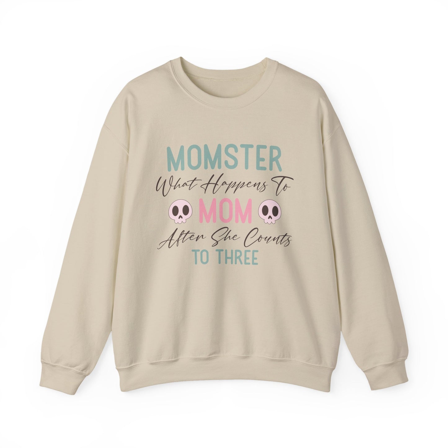 Momster when mom counts to 3 Sweatshirt