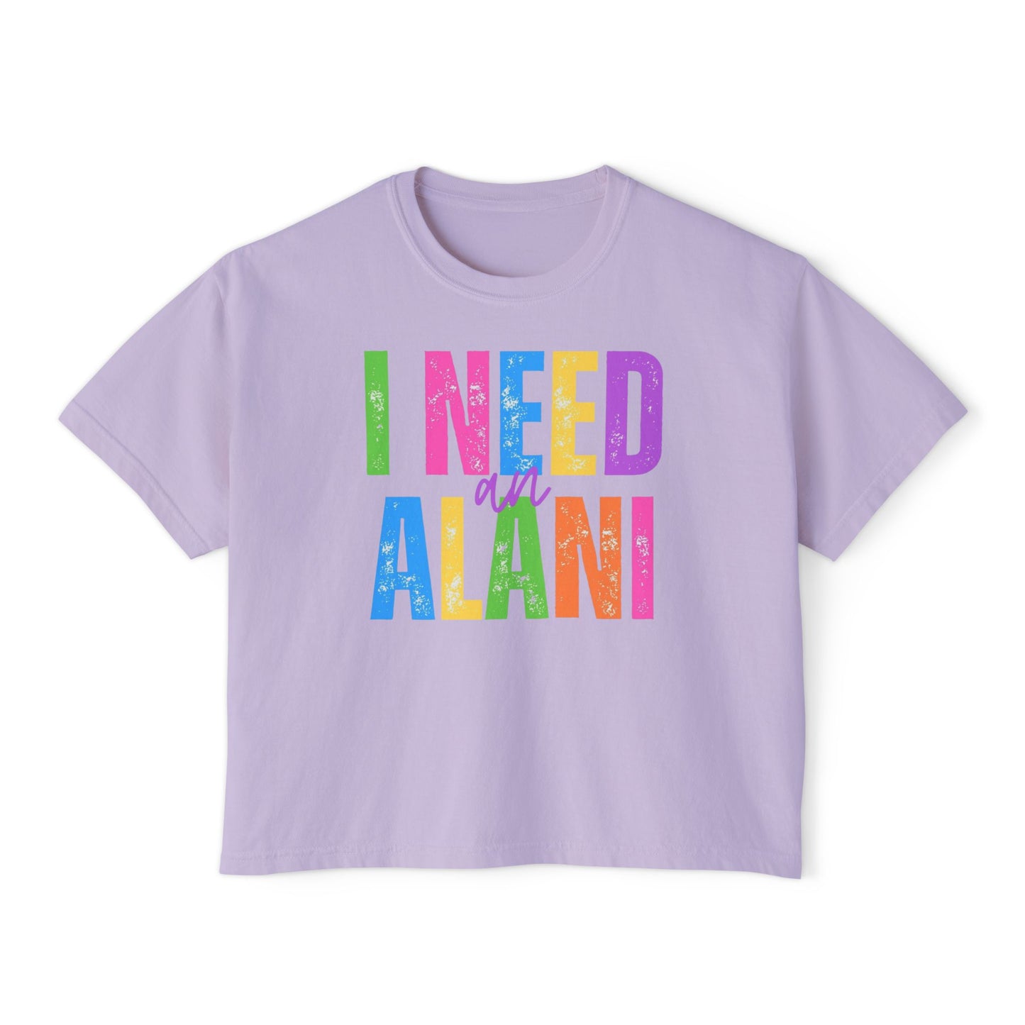 I Need An Alani Boxy Tee