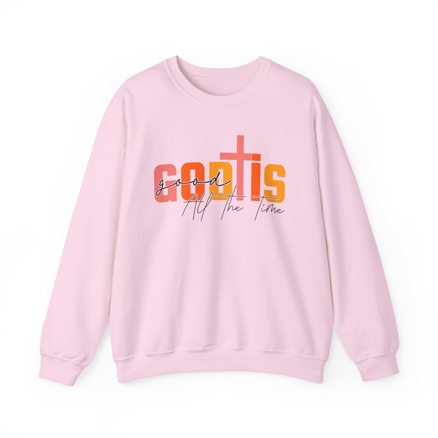 God is Good All The Time Crewneck Sweatshirt