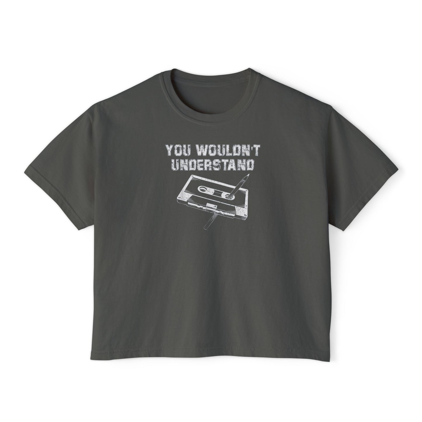 You Wouldn't Understand Women's Boxy Tee