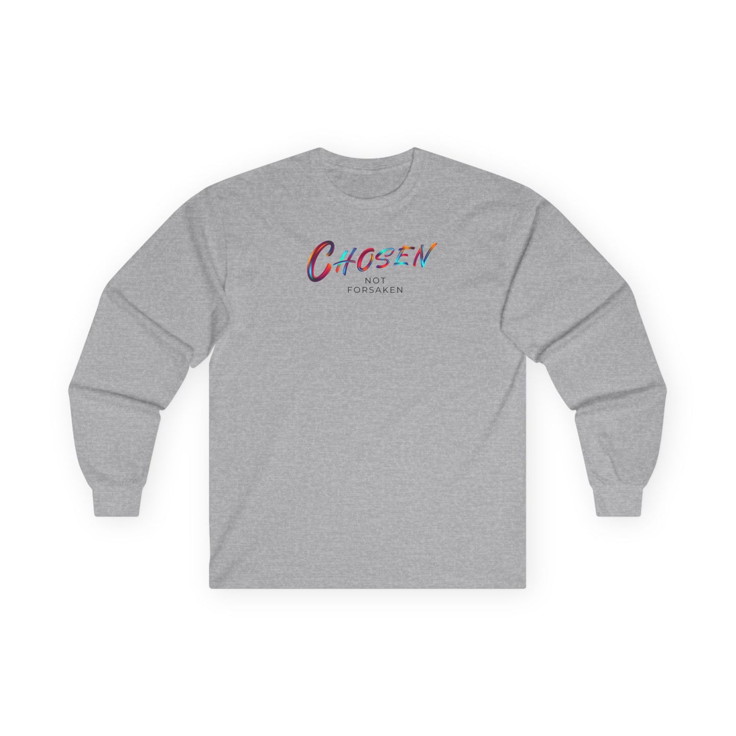 Chosen, Not Forsaken Unisex Long Sleeve Tee