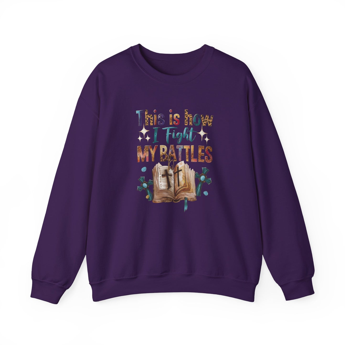 How I Fight My Battles Crewneck Sweatshirt