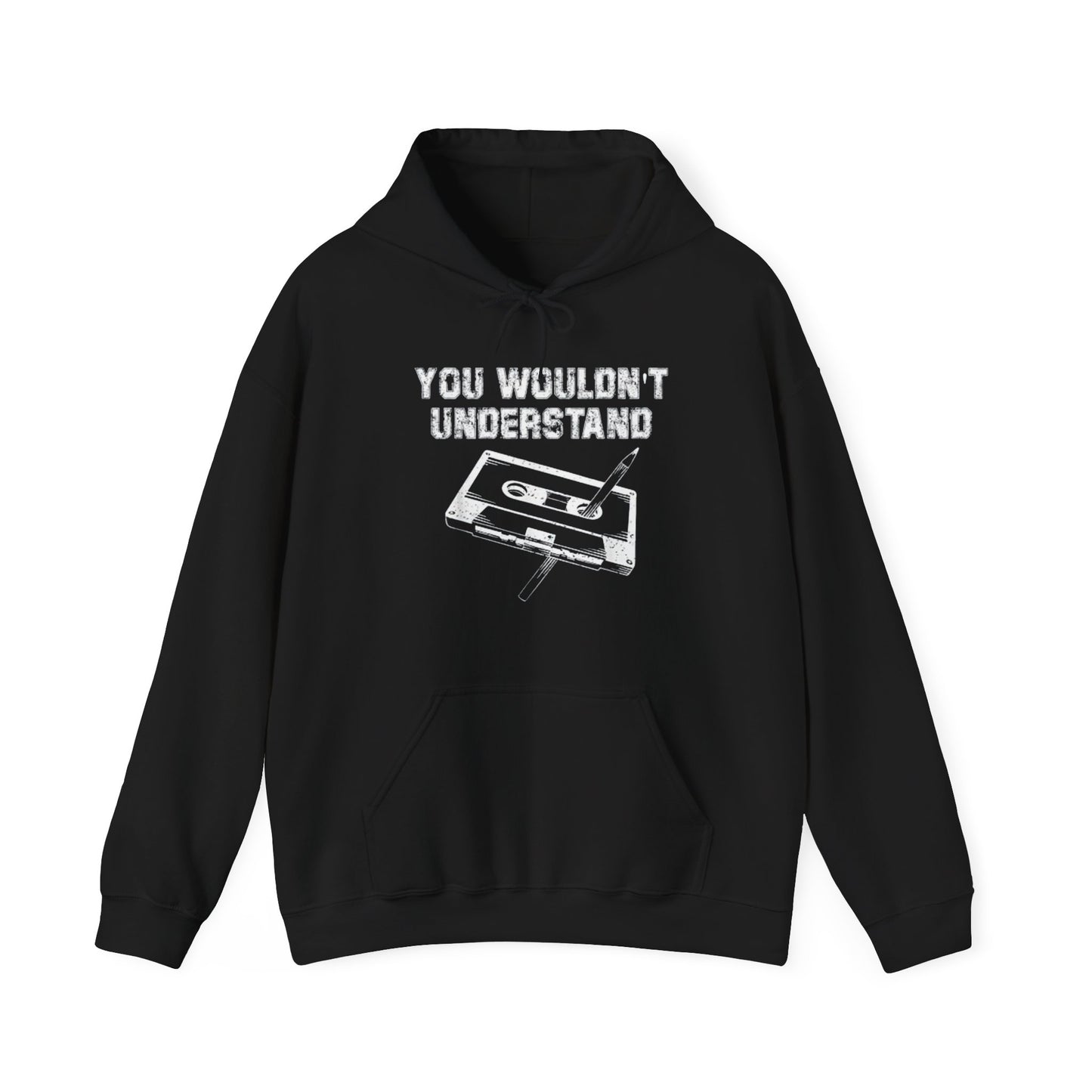 You Wouldn't Understand Hoodie