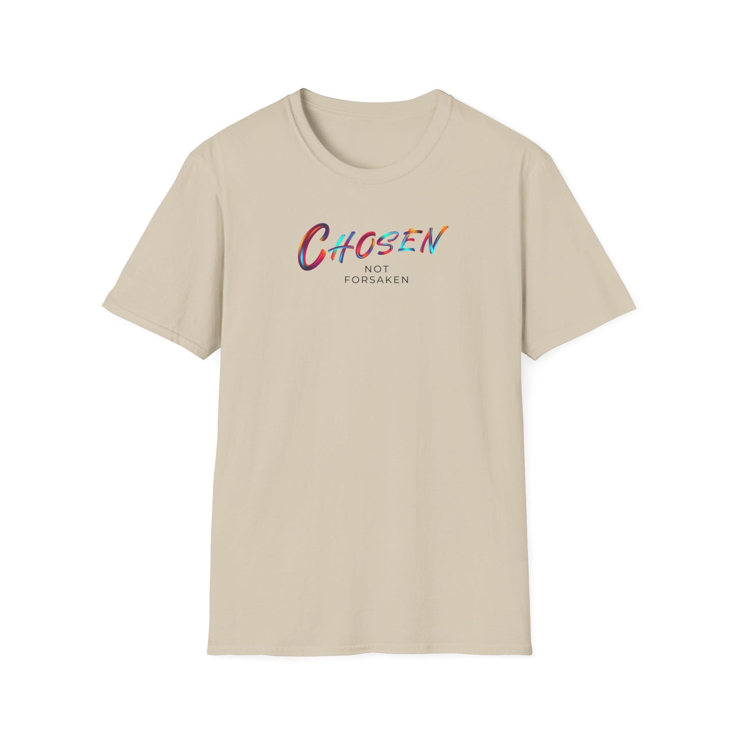 Chosen Not Forsaken Unisex T-Shirt