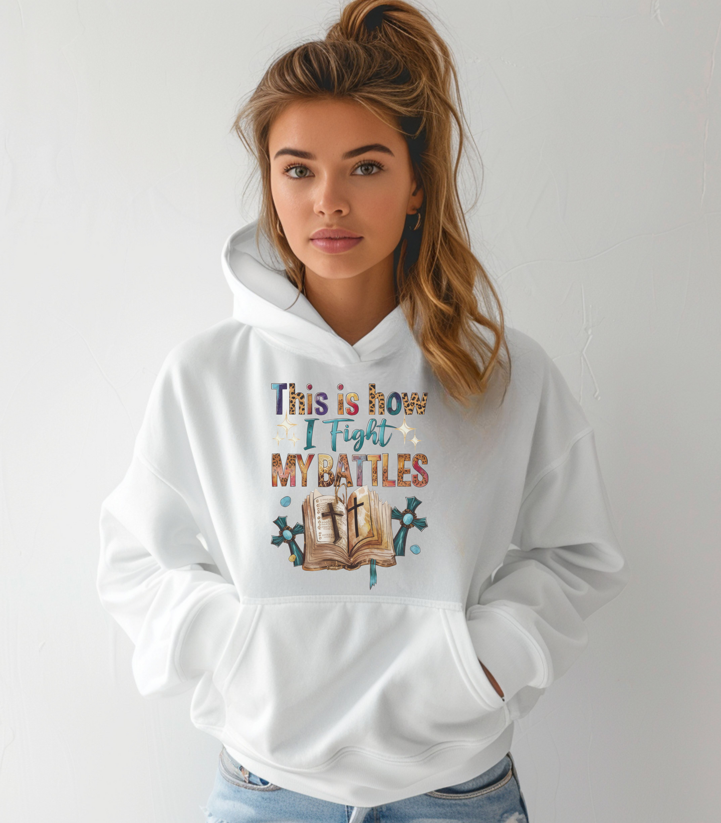 How I Fight My Battles Hoodie