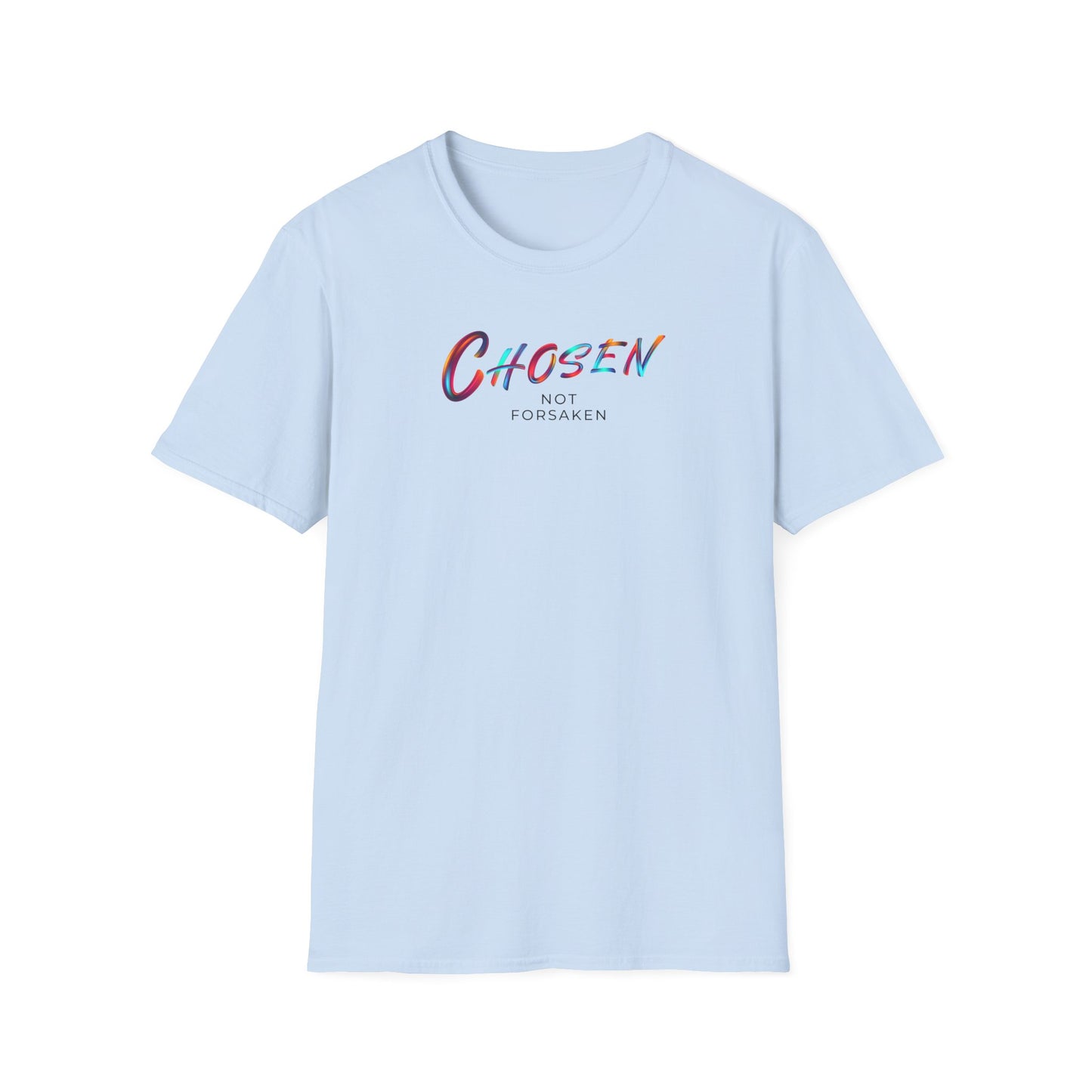 Chosen Not Forsaken Unisex T-Shirt