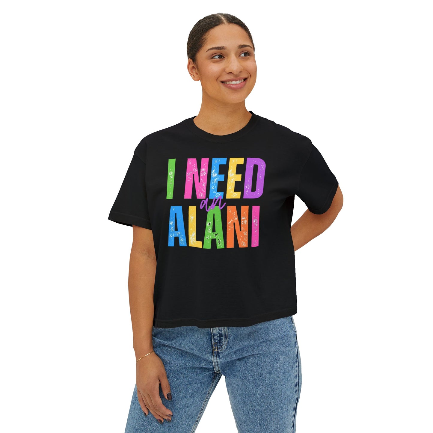 I Need An Alani Boxy Tee
