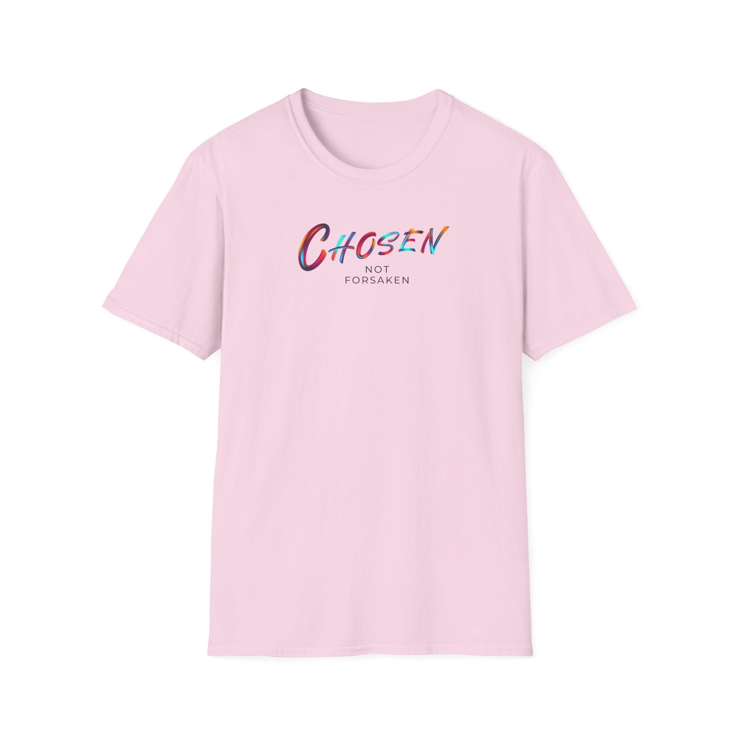 Chosen Not Forsaken Unisex T-Shirt