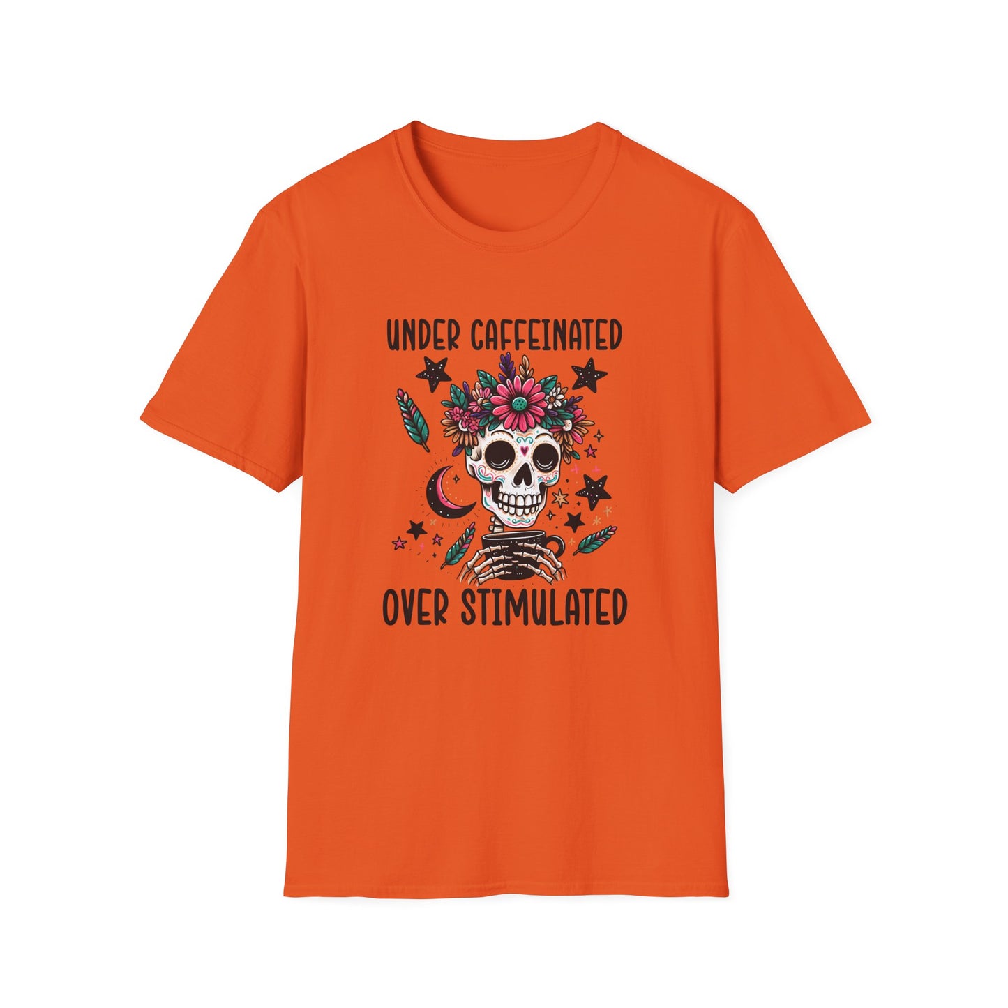Under Caffeinated Over Stimulated T-Shirt