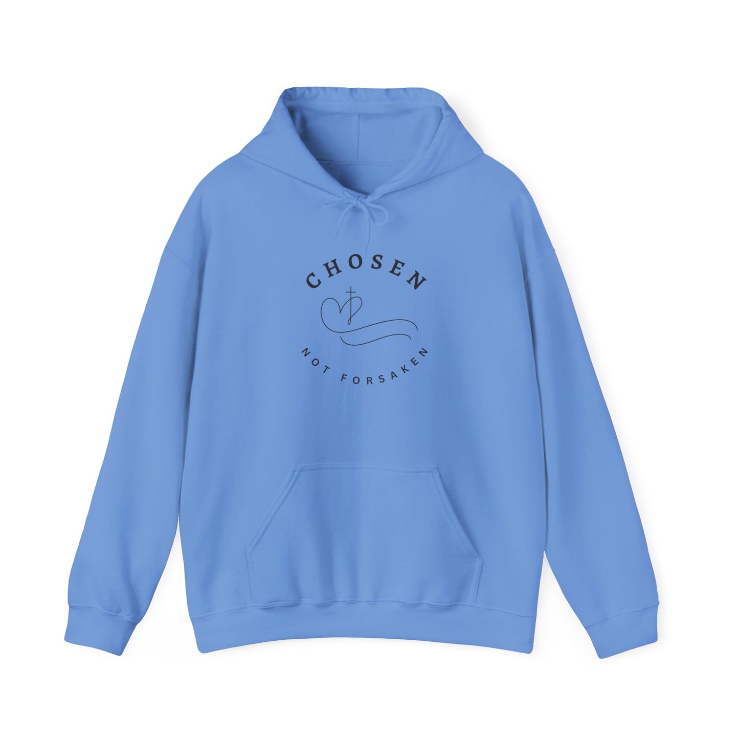 Chosen, Not Forsaken Hooded Sweatshirt