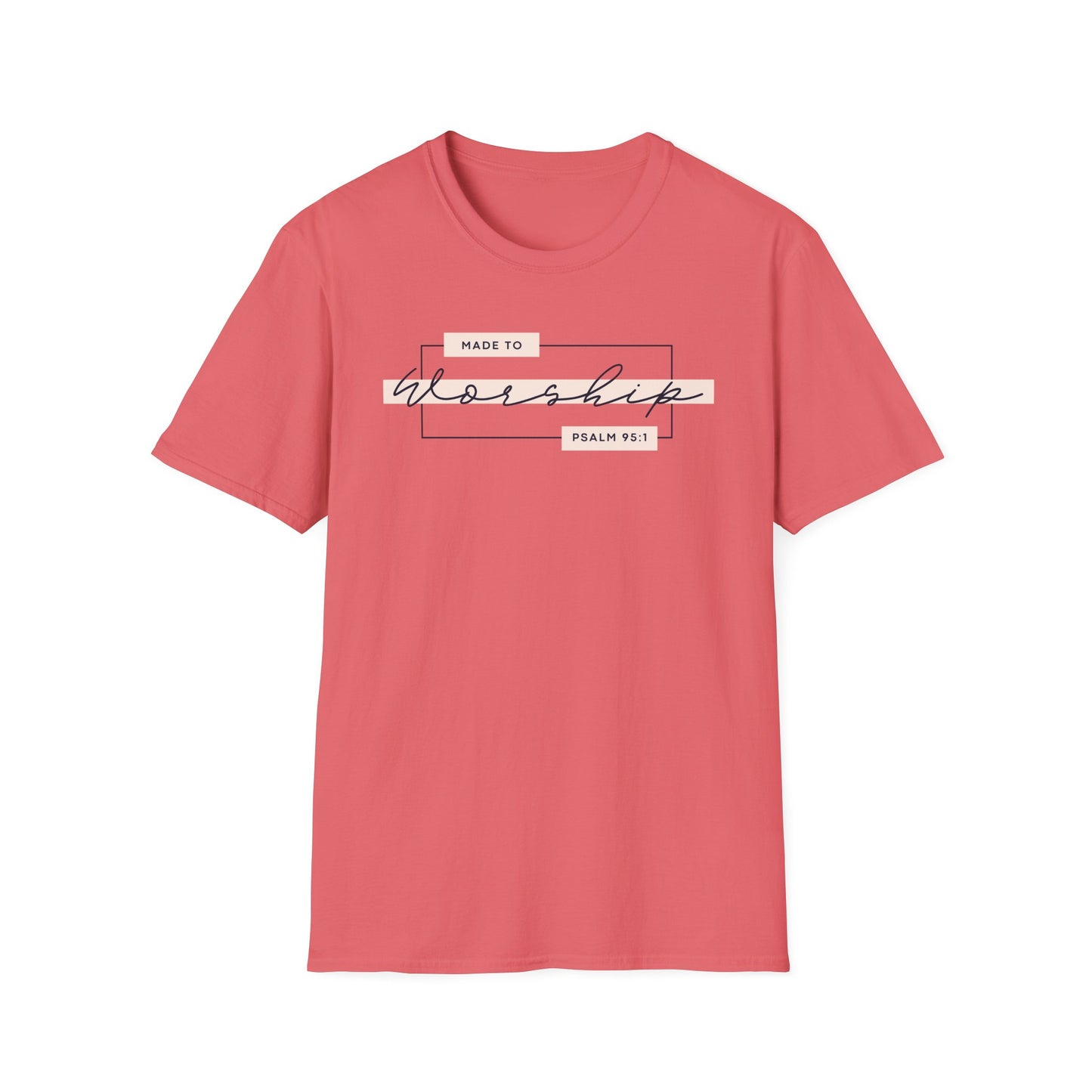 Made to Worship T-Shirt