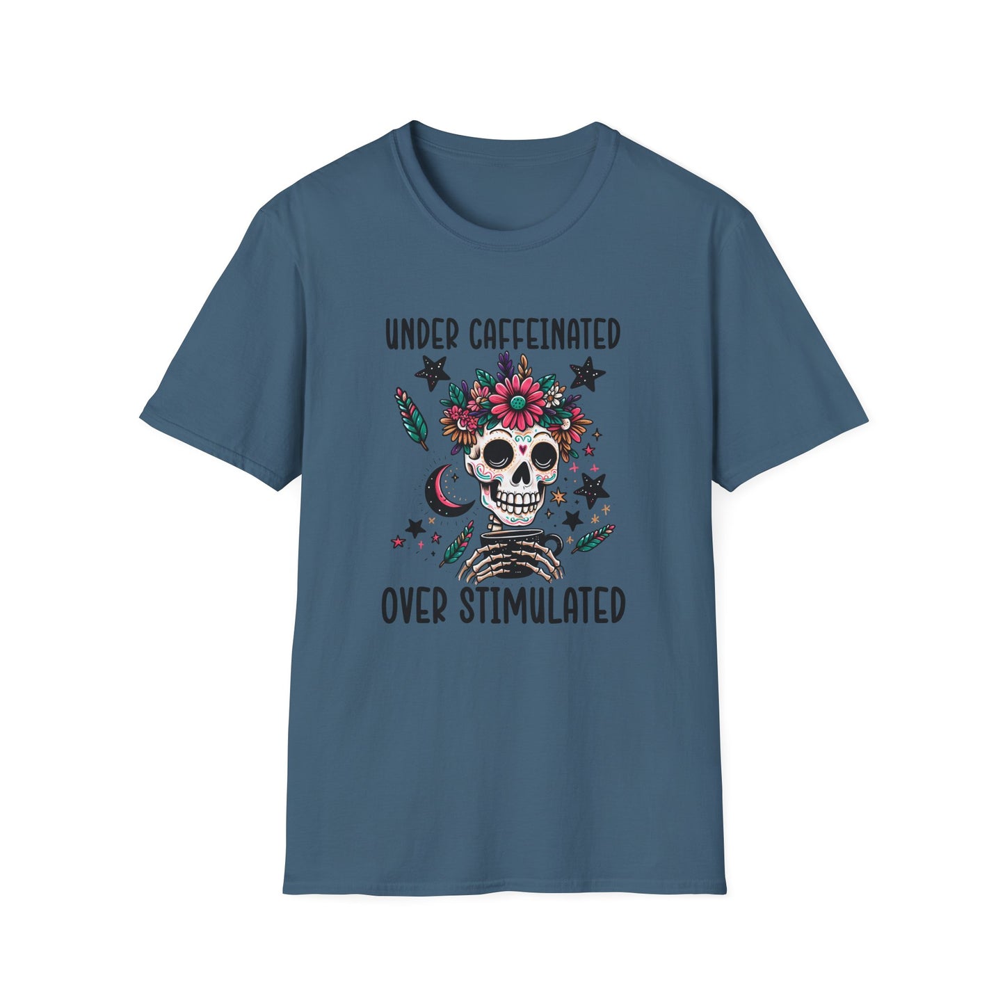 Under Caffeinated Over Stimulated T-Shirt