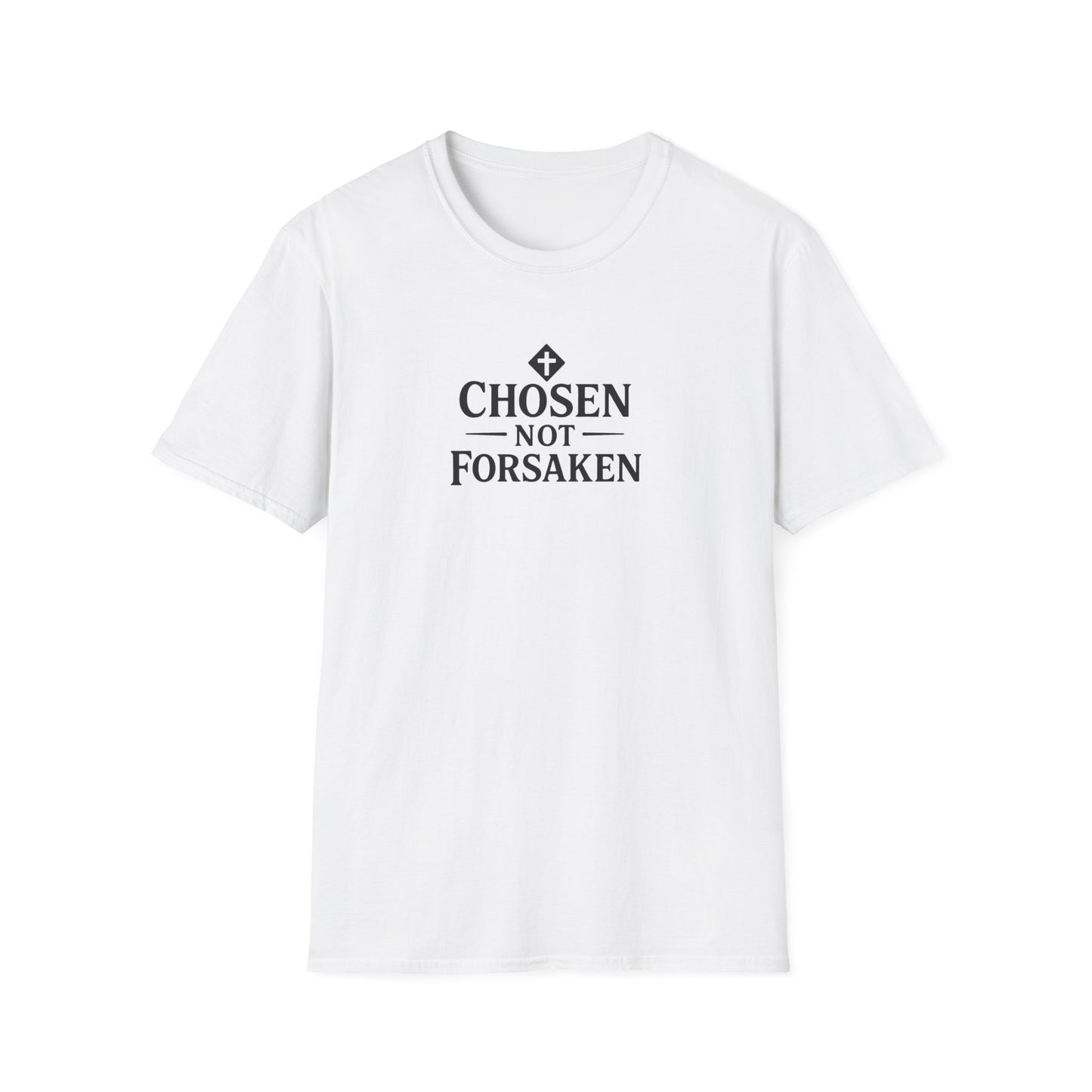 Chosen, Not Forsaken T-Shirt