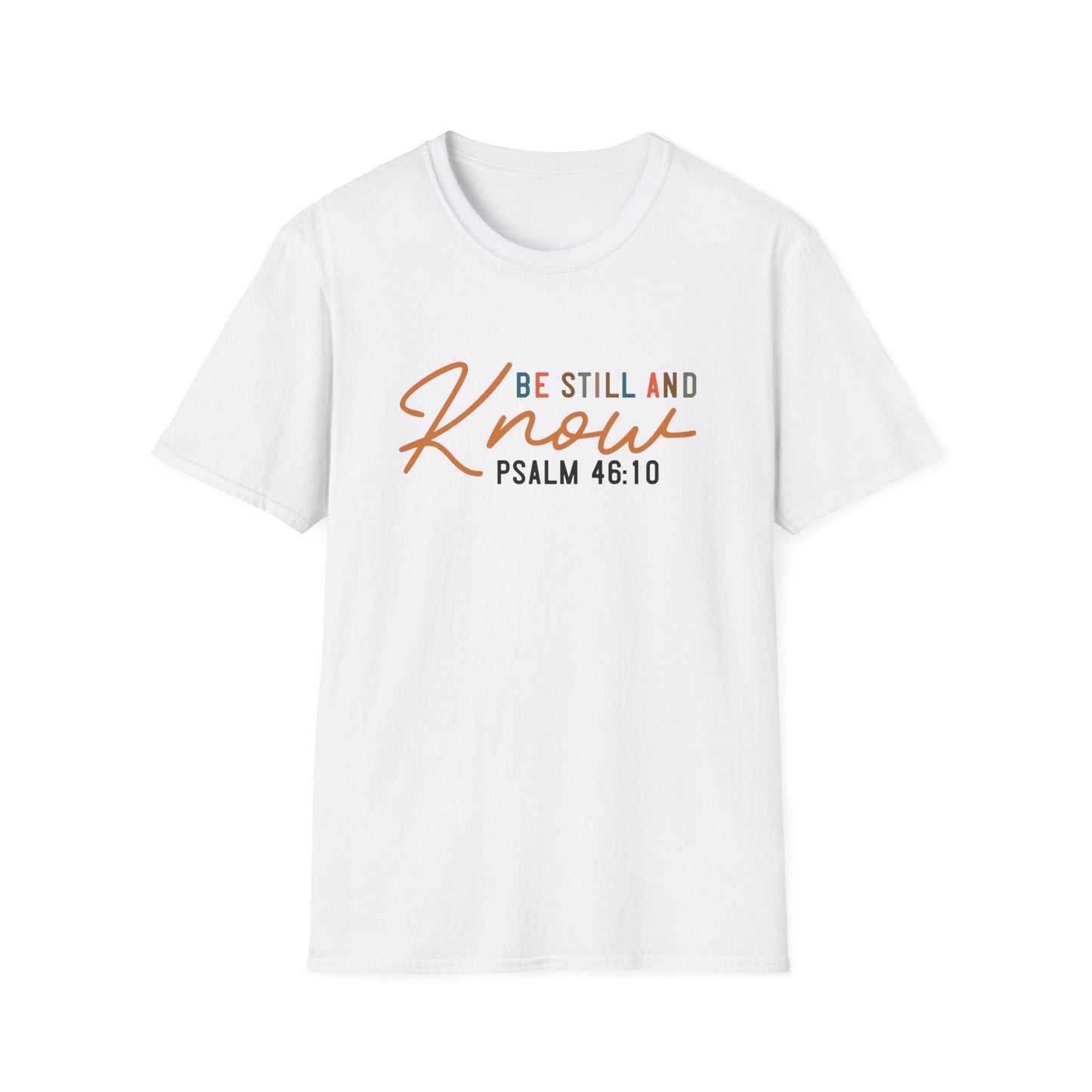 Be Still and Know T-Shirt