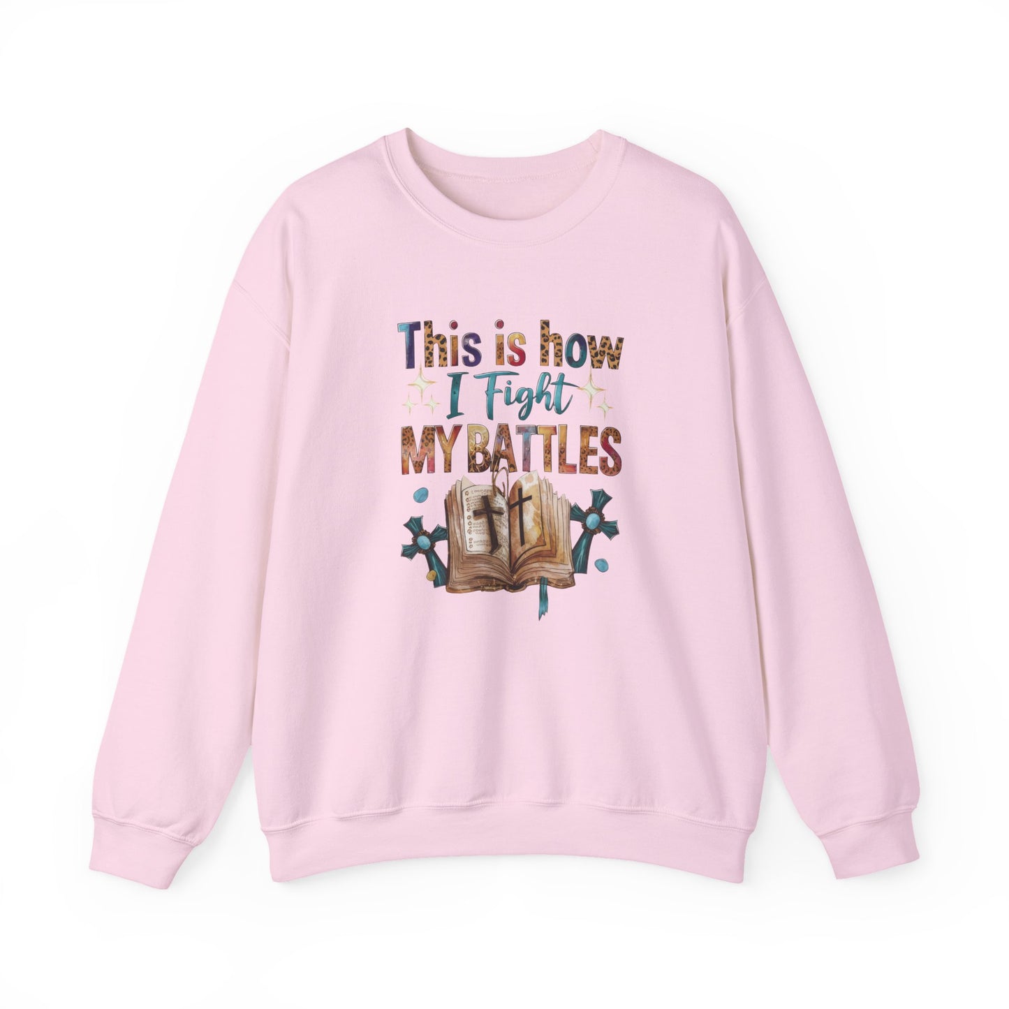 How I Fight My Battles Crewneck Sweatshirt