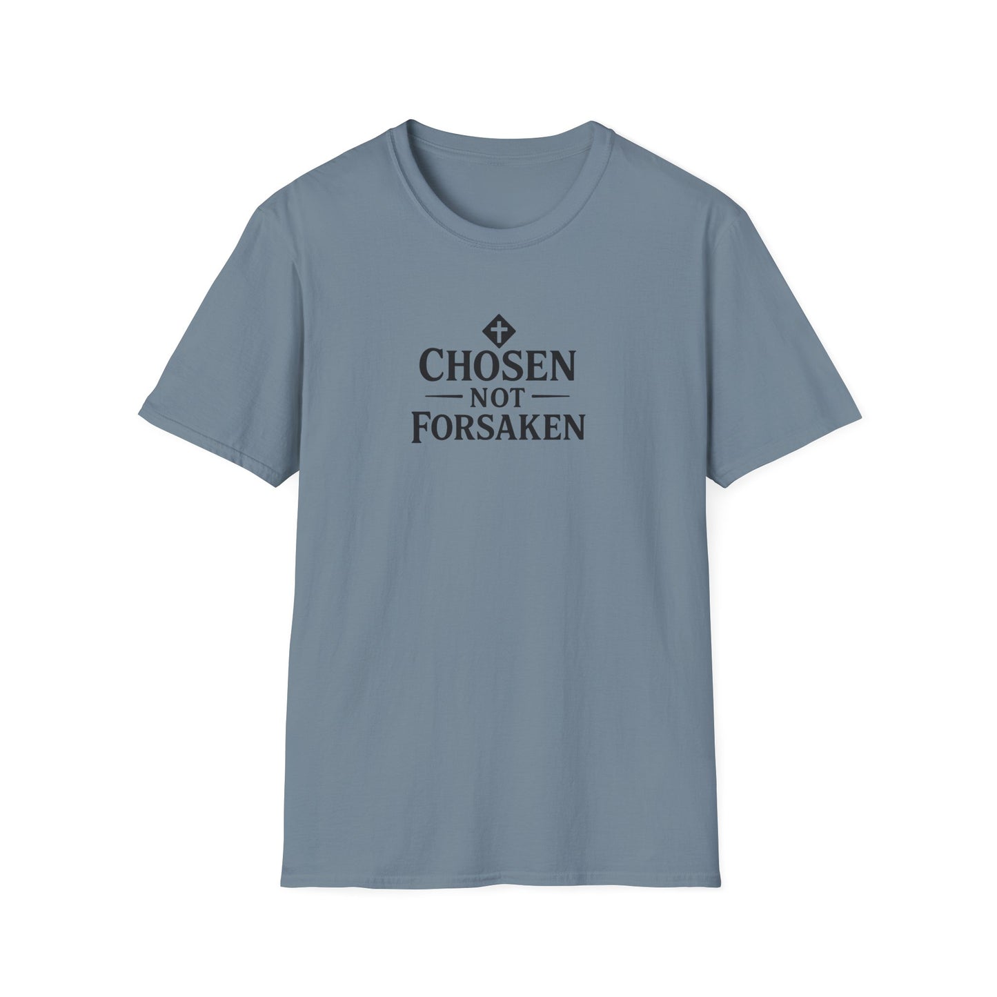 Chosen, Not Forsaken T-Shirt