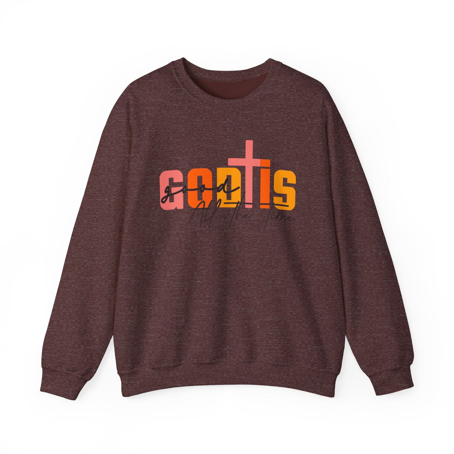 God is Good All The Time Crewneck Sweatshirt