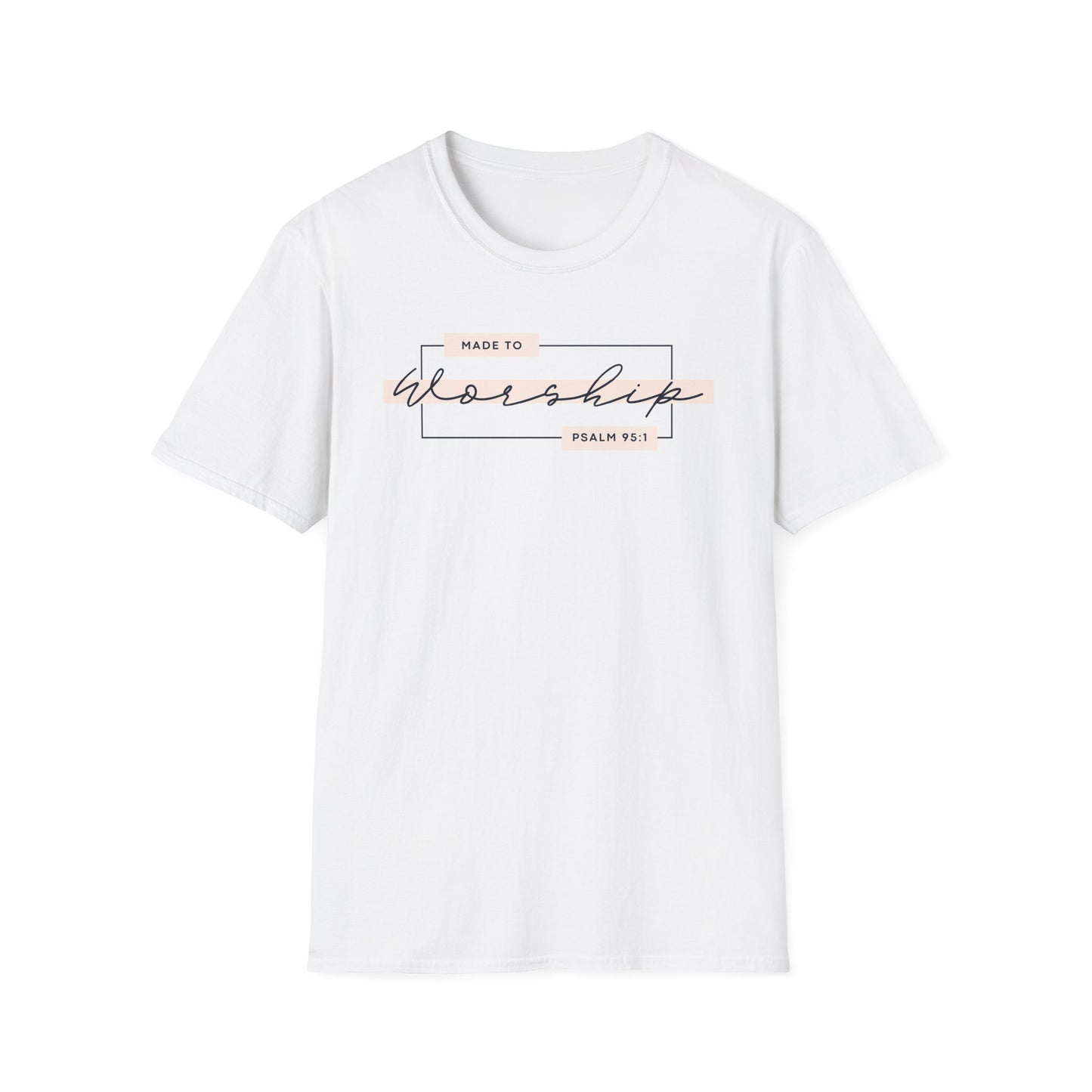 Made to Worship T-Shirt