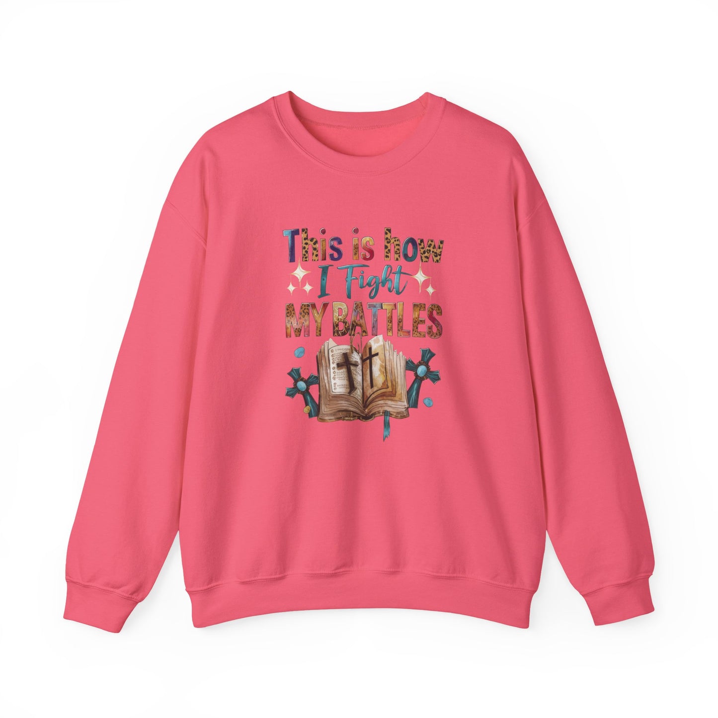 How I Fight My Battles Crewneck Sweatshirt