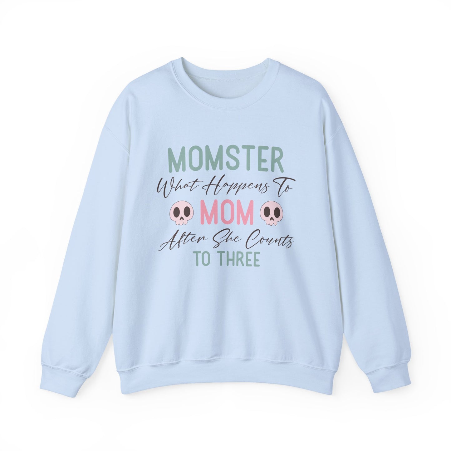 Momster when mom counts to 3 Sweatshirt