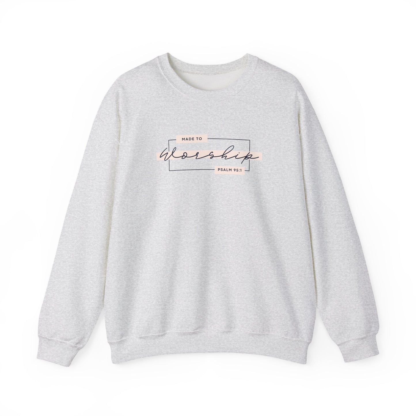 Made to Worship Sweatshirt