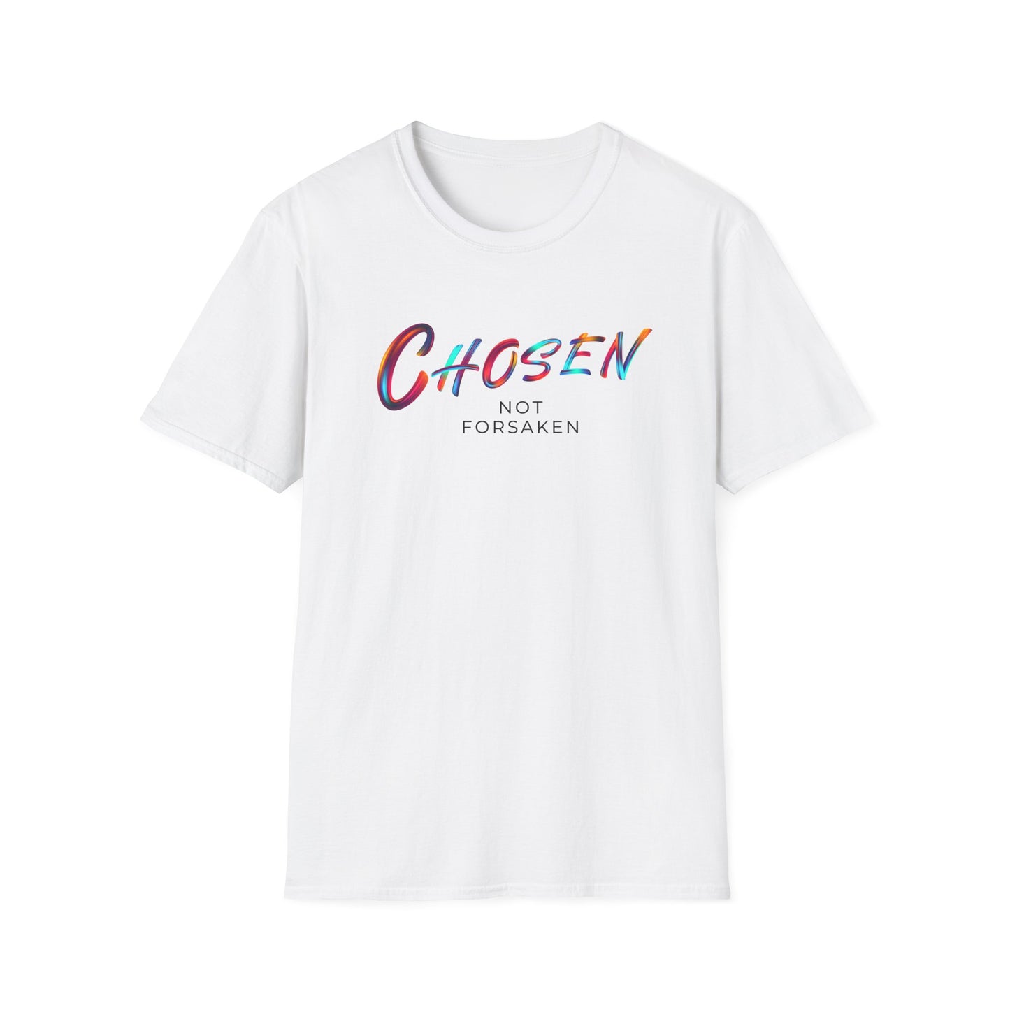 Chosen Not Forsaken Unisex T-Shirt