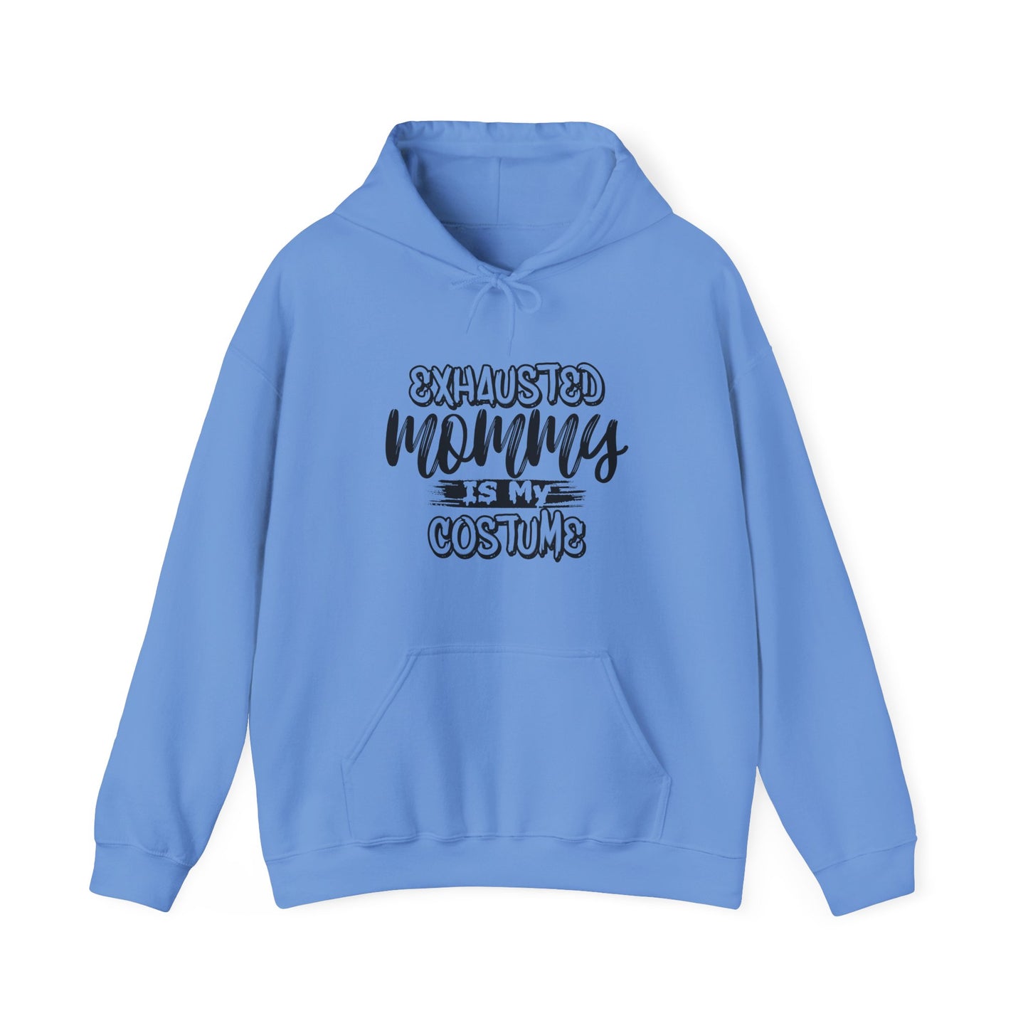 Exhausted Mommy is my costume Hoodie